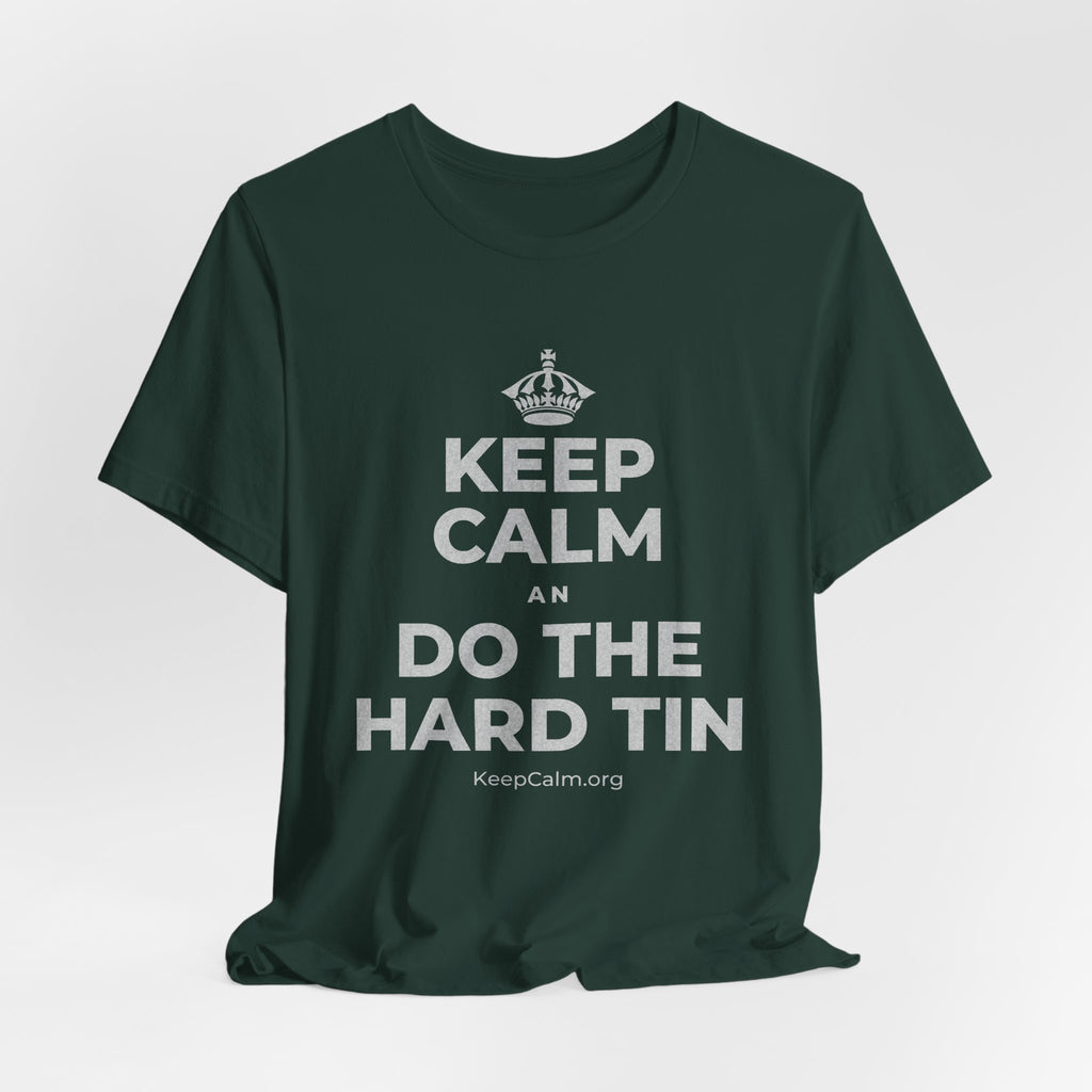 KEEP CALM AN DO THE HARD TIN T-Shirt (White–Asphalt)