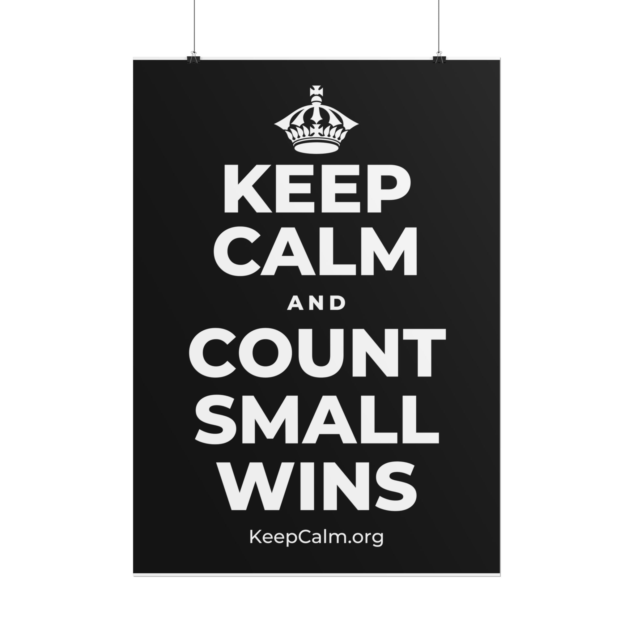 KEEP CALM AND COUNT SMALL WINS Poster