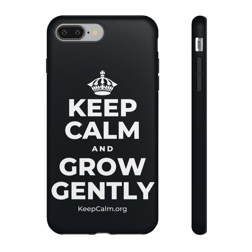 KEEP CALM AND GROW GENTLY Phone Case (Dark)