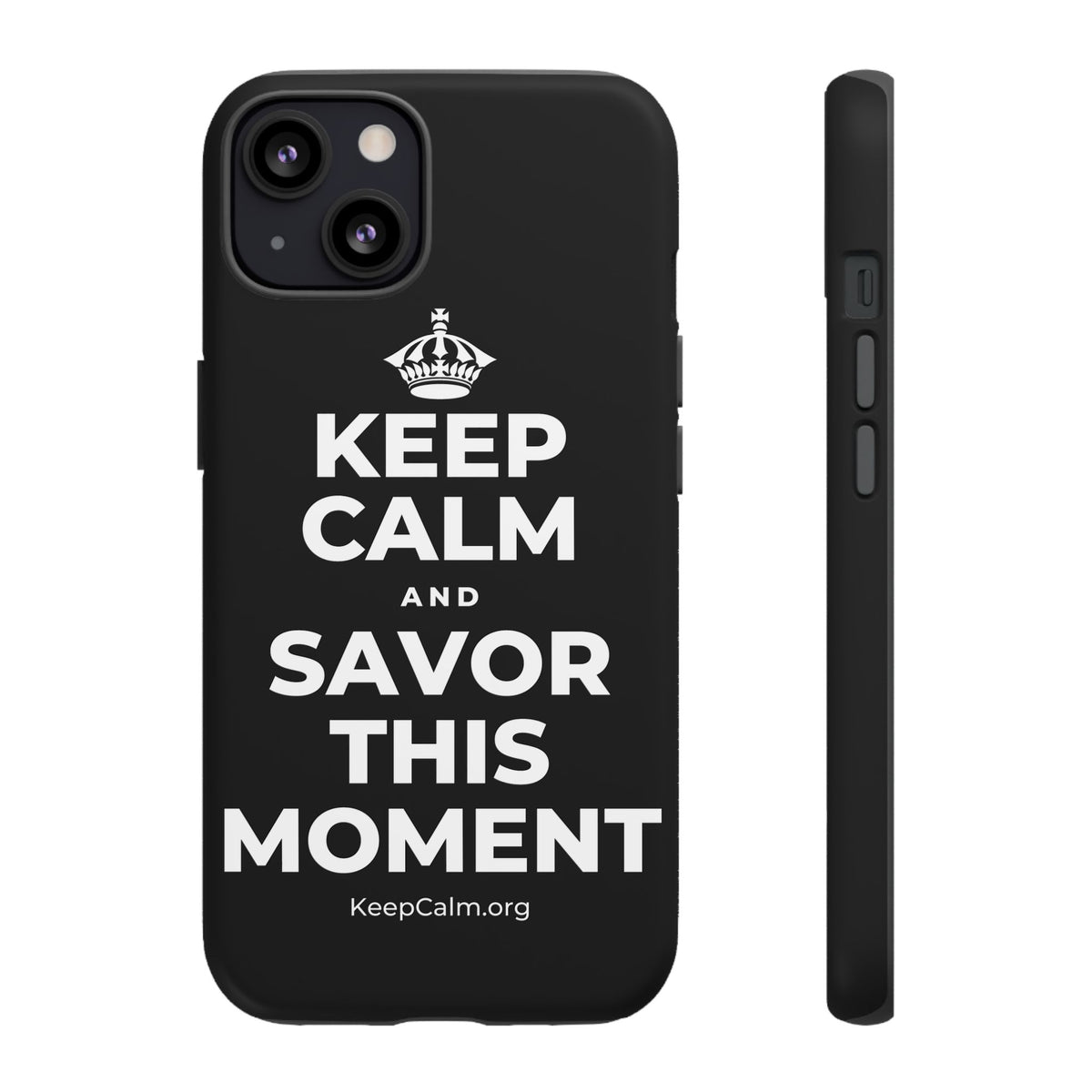 KEEP CALM AND SAVOR THIS MOMENT Phone Case