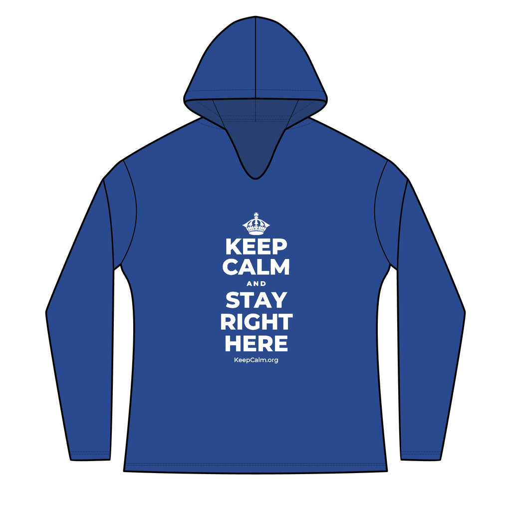 KEEP CALM AND STAY RIGHT HERE Women's Long Sleeve Hoodie