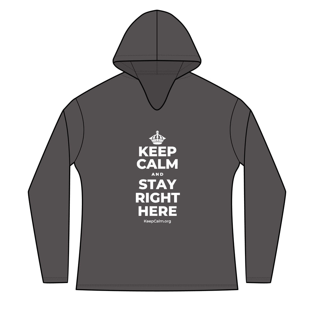 KEEP CALM AND STAY RIGHT HERE Women's Long Sleeve Hoodie
