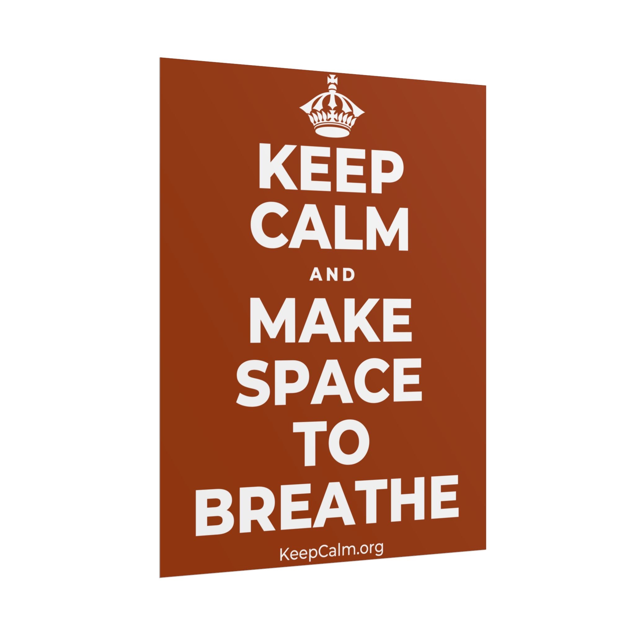 KEEP CALM AND MAKE SPACE TO BREATHE Poster
