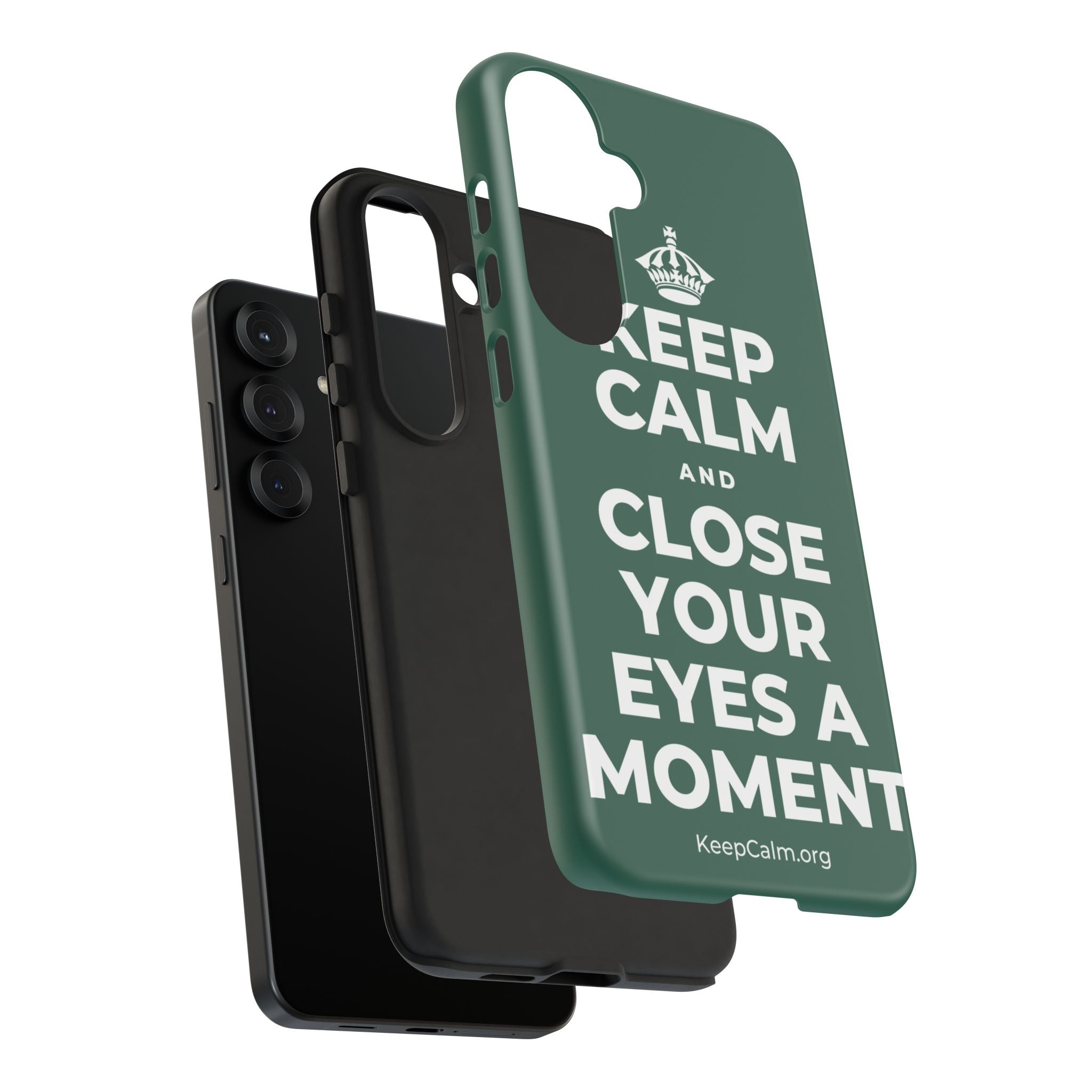 KEEP CALM AND CLOSE YOUR EYES A MOMENT Phone Case