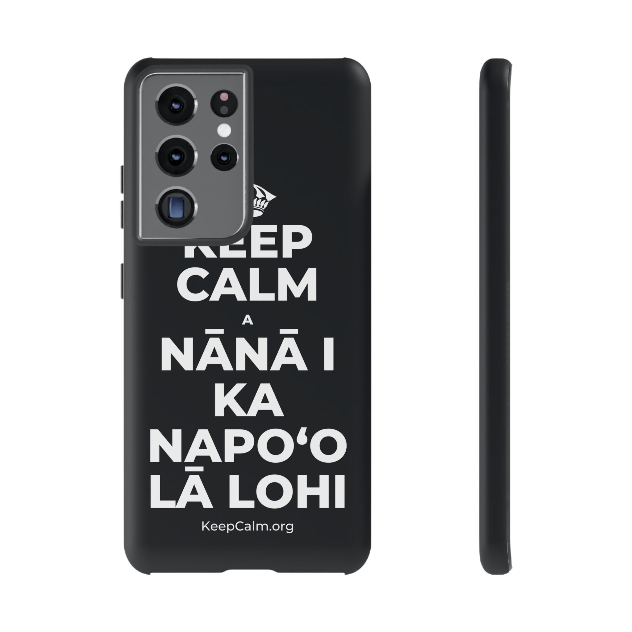 KEEP CALM A NĀNĀ I KA NAPOʻO LĀ LOHI Phone Case (Dark)