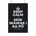 KEEP CALM A MOE WĀWAE I KA PŌ Satin Poster (Dark)
