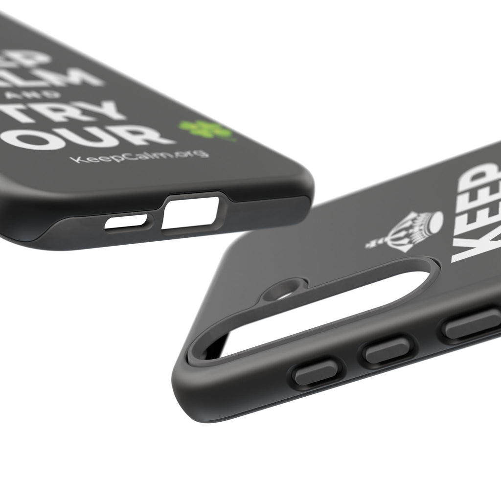 KEEP CALM AND TRY YOUR 🍀 Phone Case