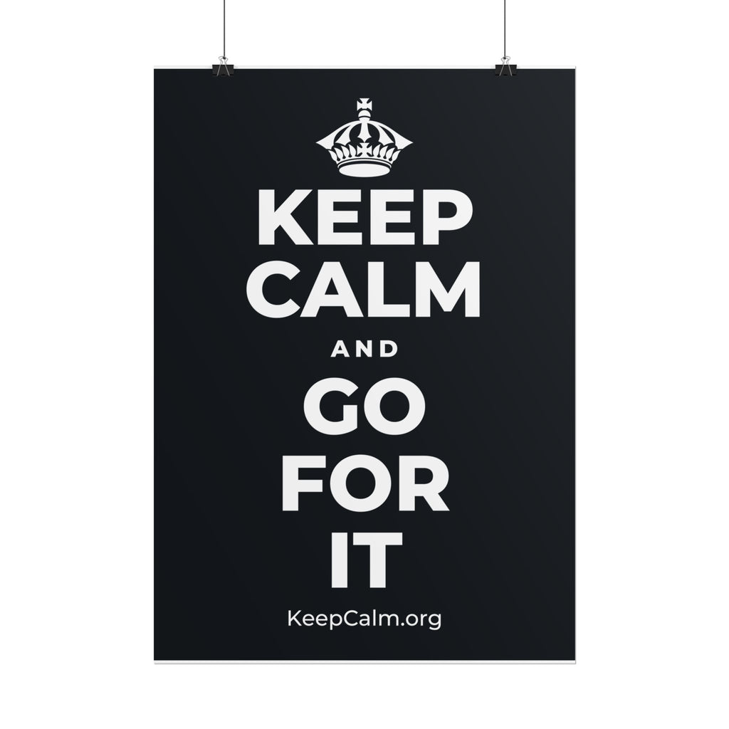 KEEP CALM AND GO FOR IT Poster (Dark)