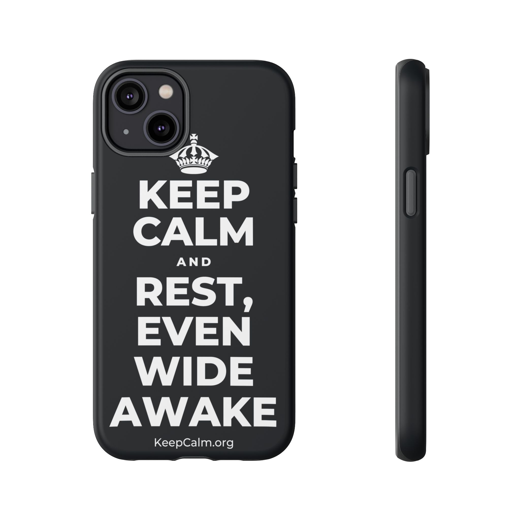 KEEP CALM AND REST, EVEN WIDE AWAKE Phone Case (Dark)