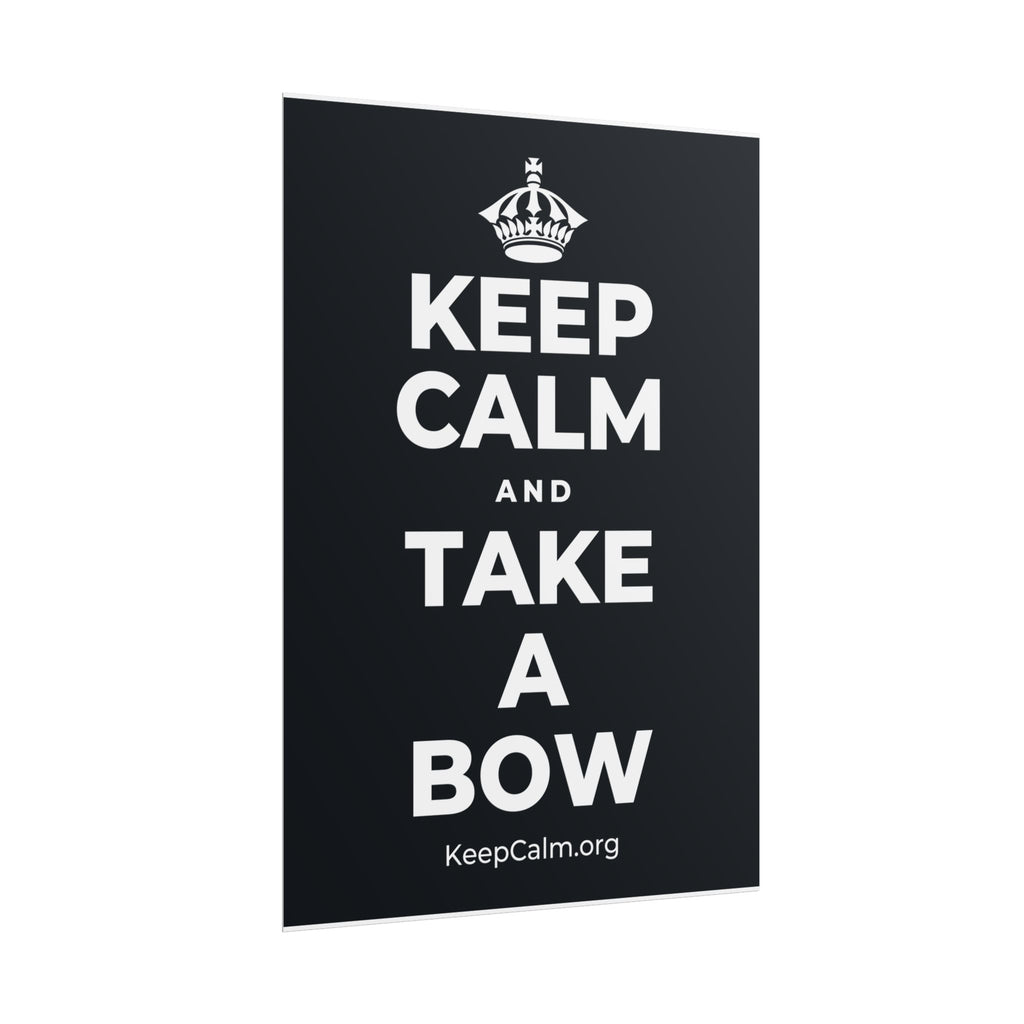 KEEP CALM AND TAKE A BOW Poster (Dark)