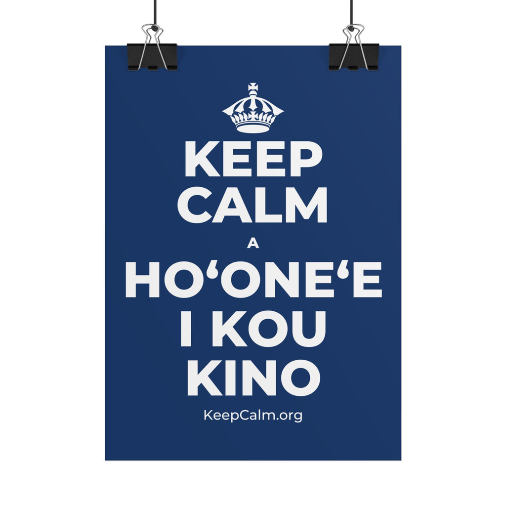 KEEP CALM A HOʻONEʻE I KOU KINO Poster