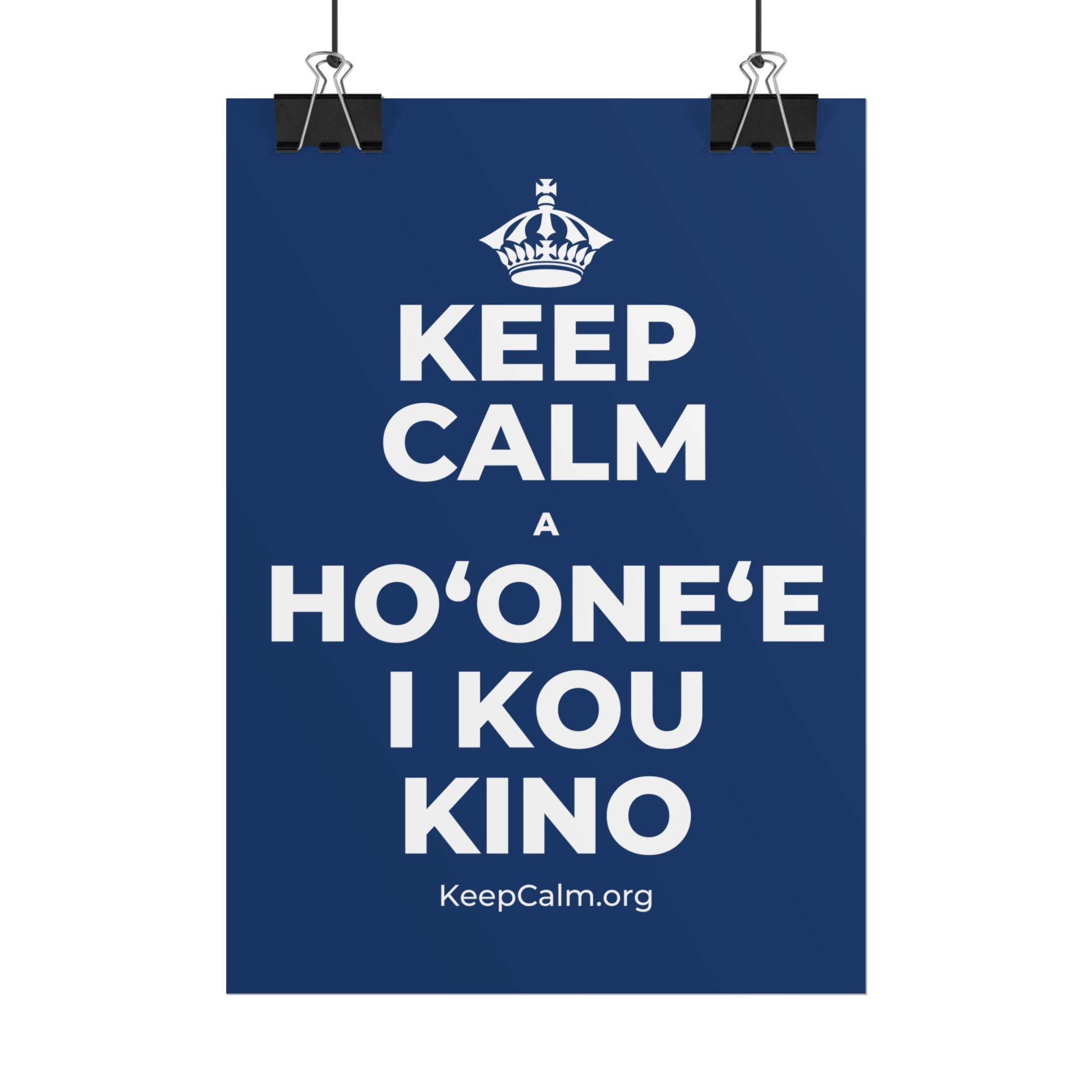 KEEP CALM A HOʻONEʻE I KOU KINO Poster