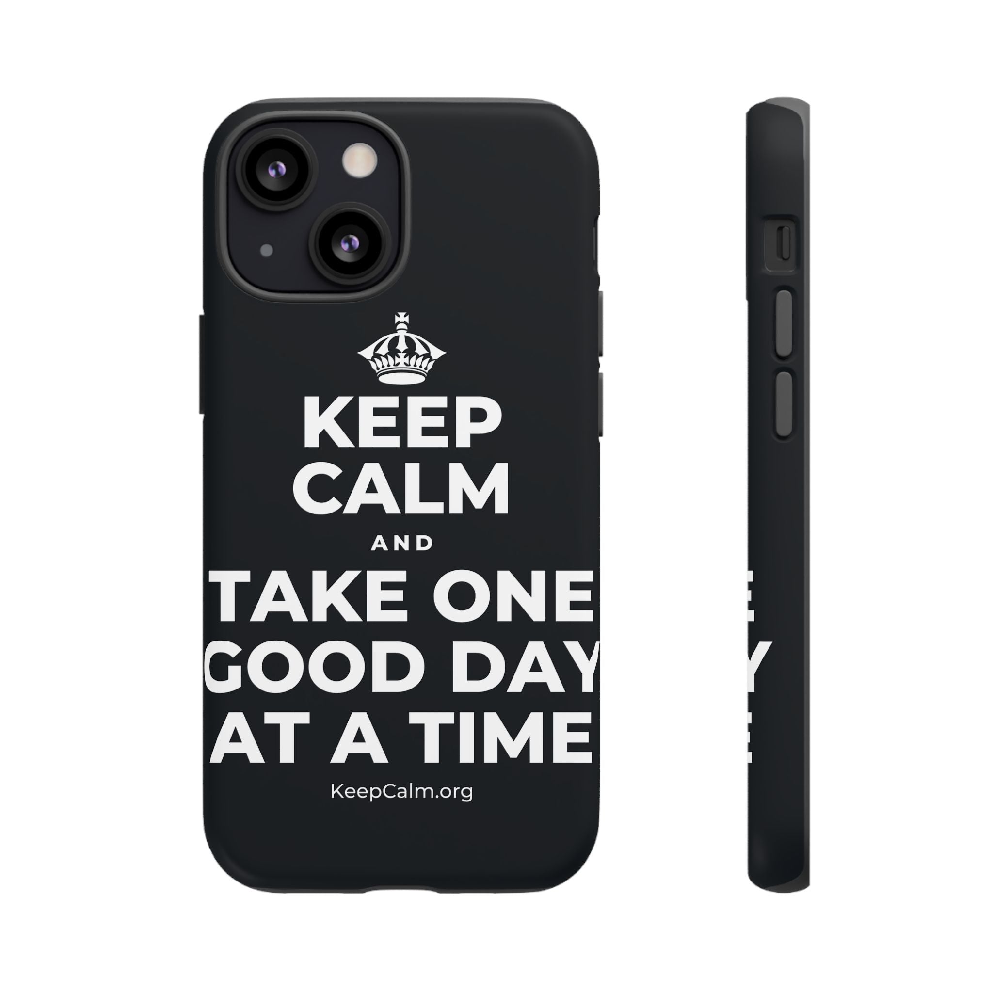 KEEP CALM AND TAKE ONE GOOD DAY AT A TIME Phone Case (Dark)