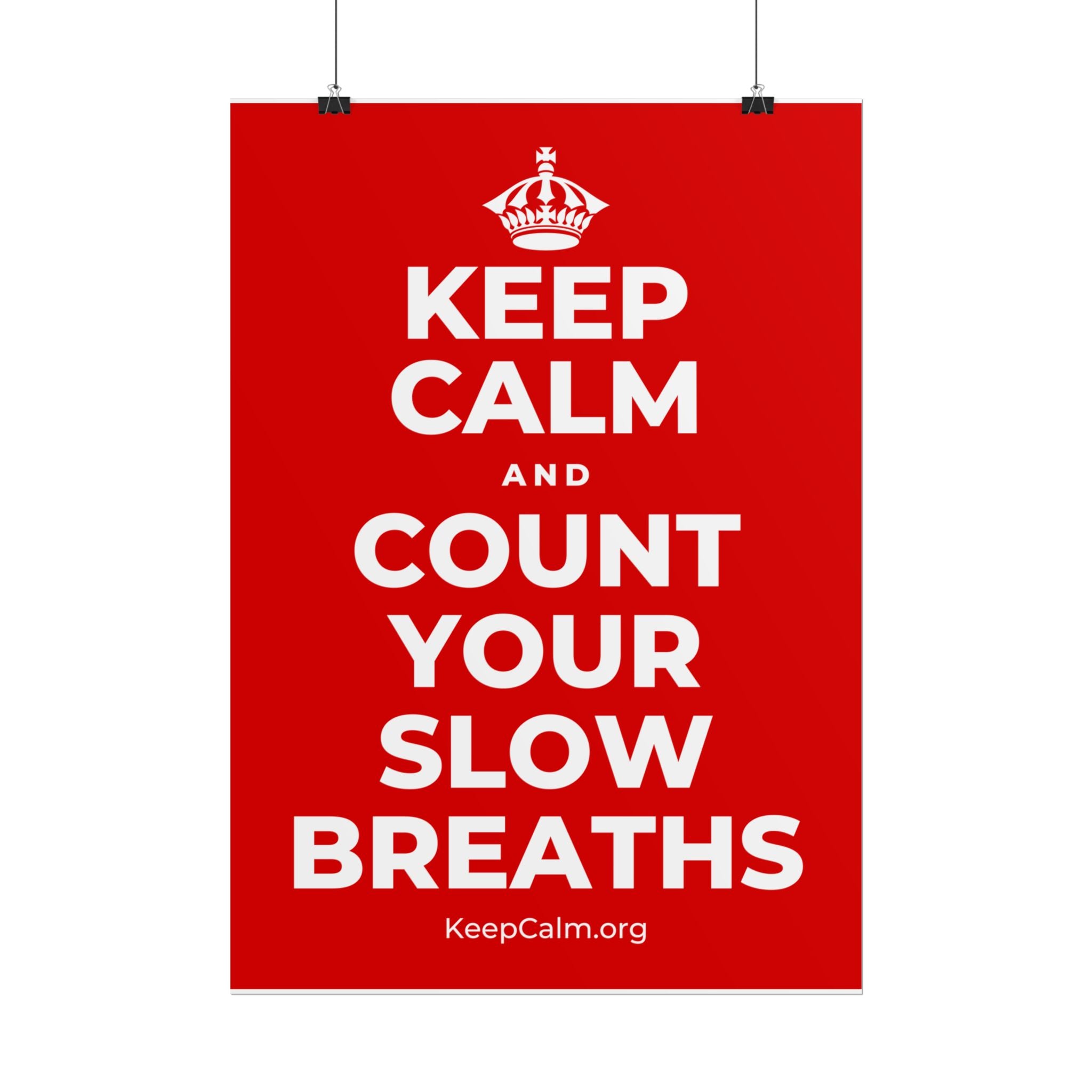 KEEP CALM AND COUNT YOUR SLOW BREATHS Poster