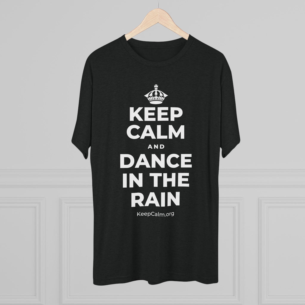 KEEP CALM AND DANCE IN THE RAIN Tri-Blend Tee