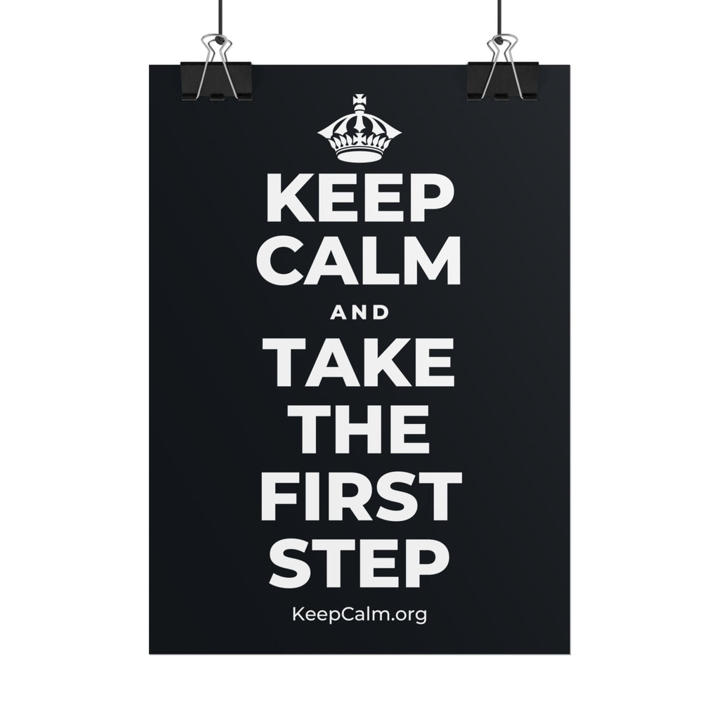 KEEP CALM AND TAKE THE FIRST STEP Poster (Dark)