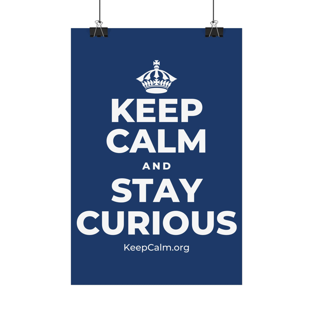 KEEP CALM AND STAY CURIOUS Satin Poster