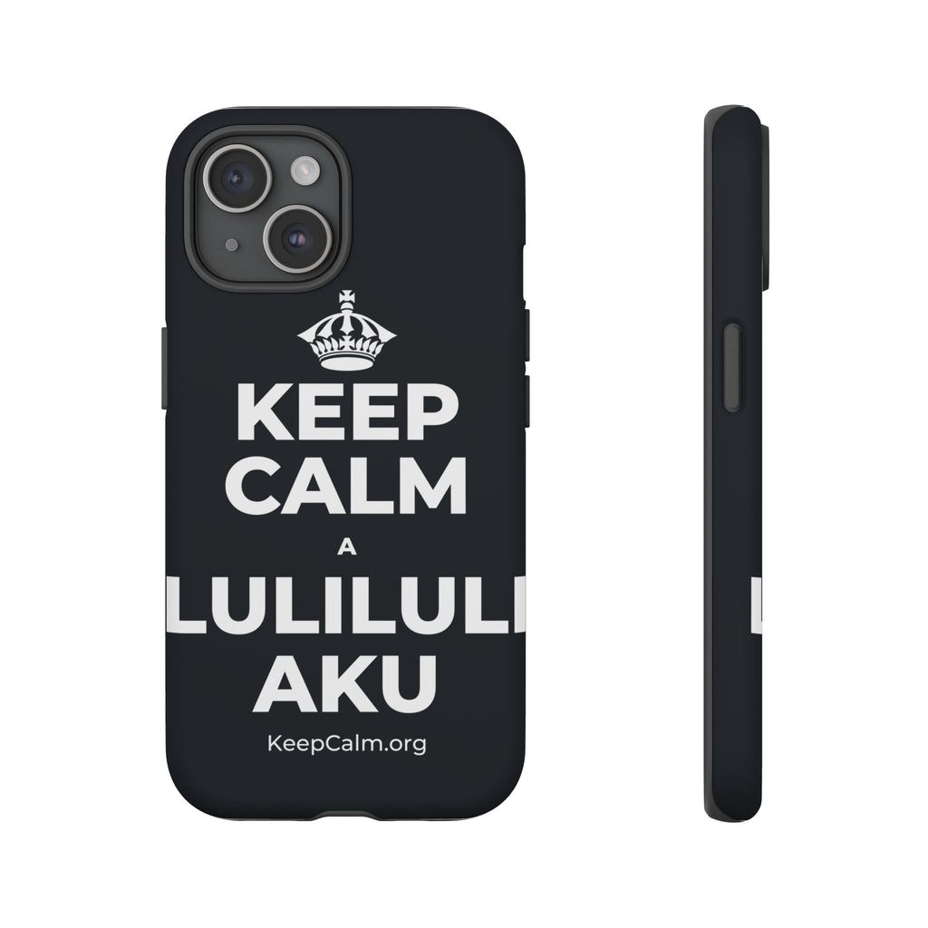 KEEP CALM A LULILULI AKU Phone Case (Dark)