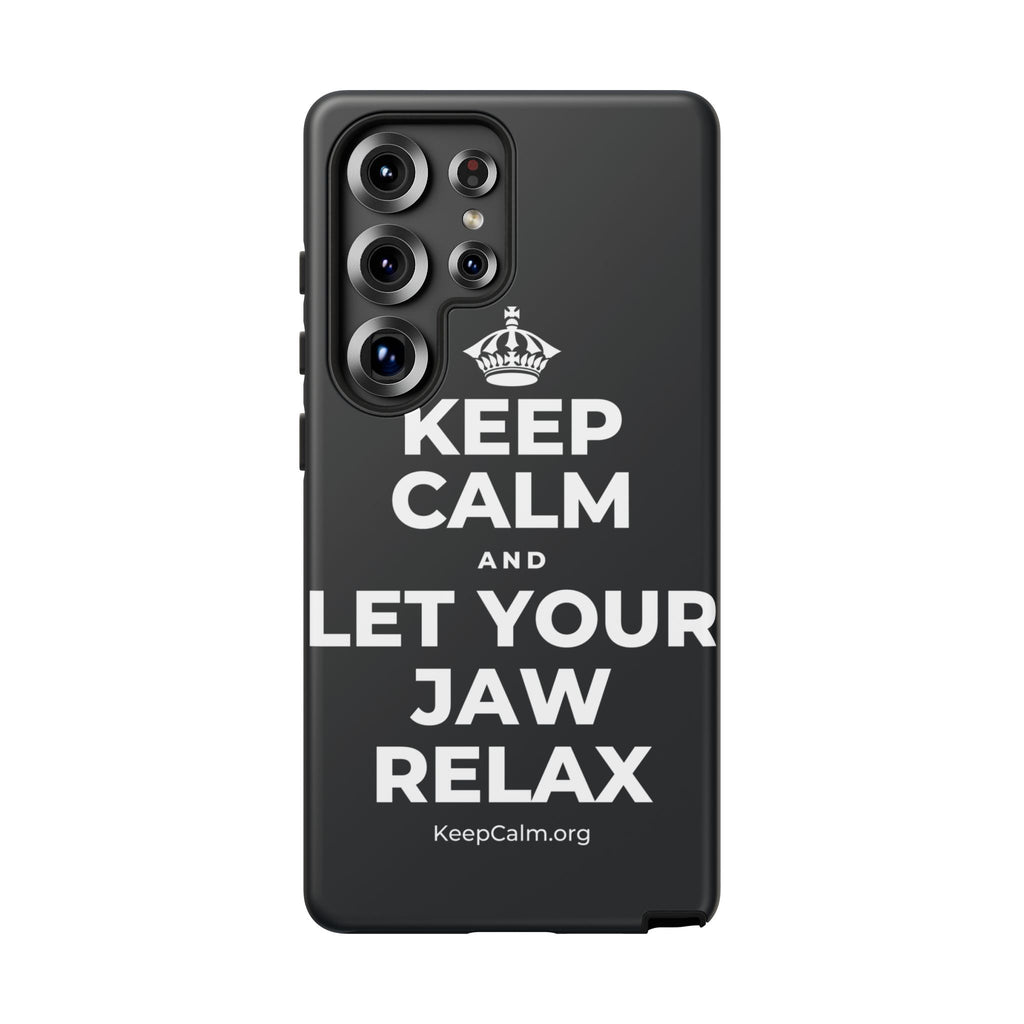 KEEP CALM AND LET YOUR JAW RELAX Phone Case (Dark)