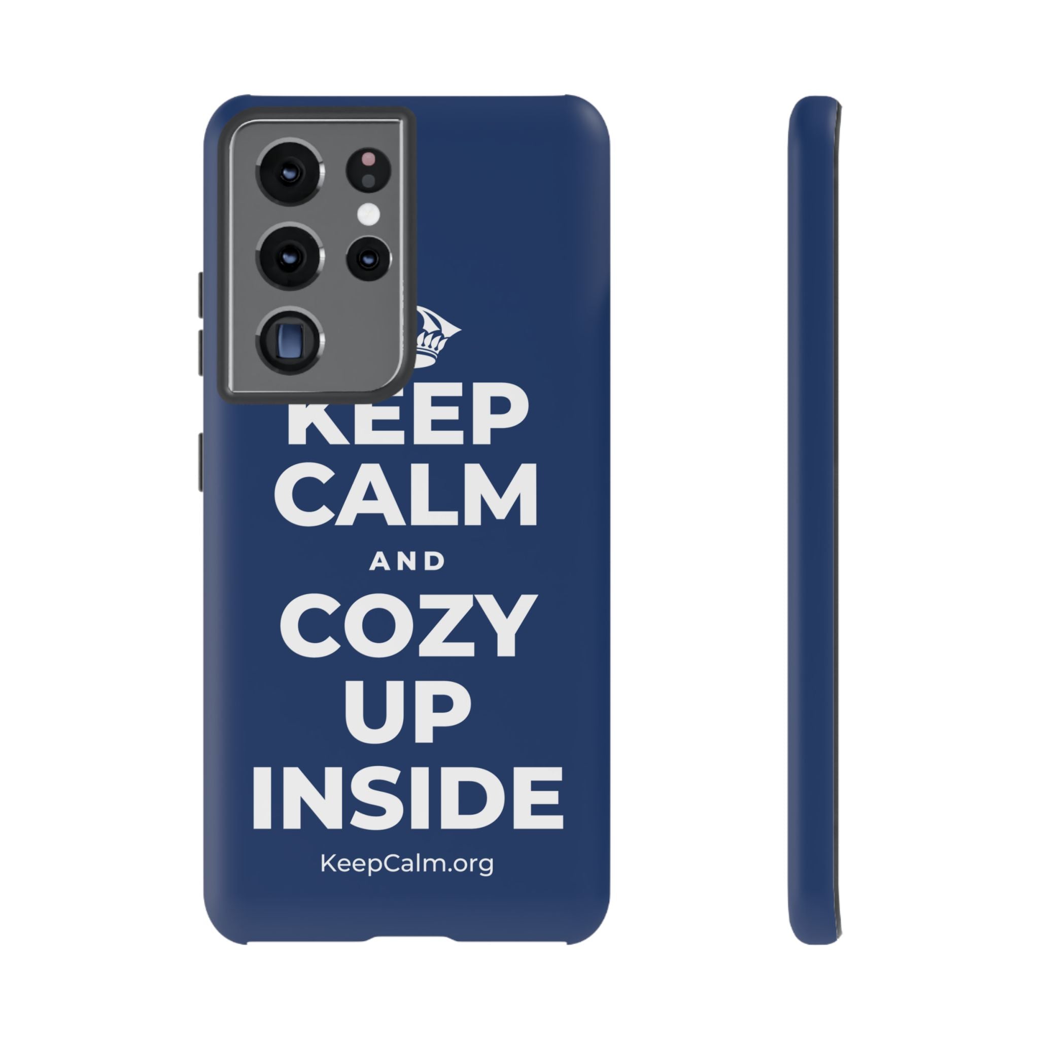 KEEP CALM AND COZY UP INSIDE Phone Case
