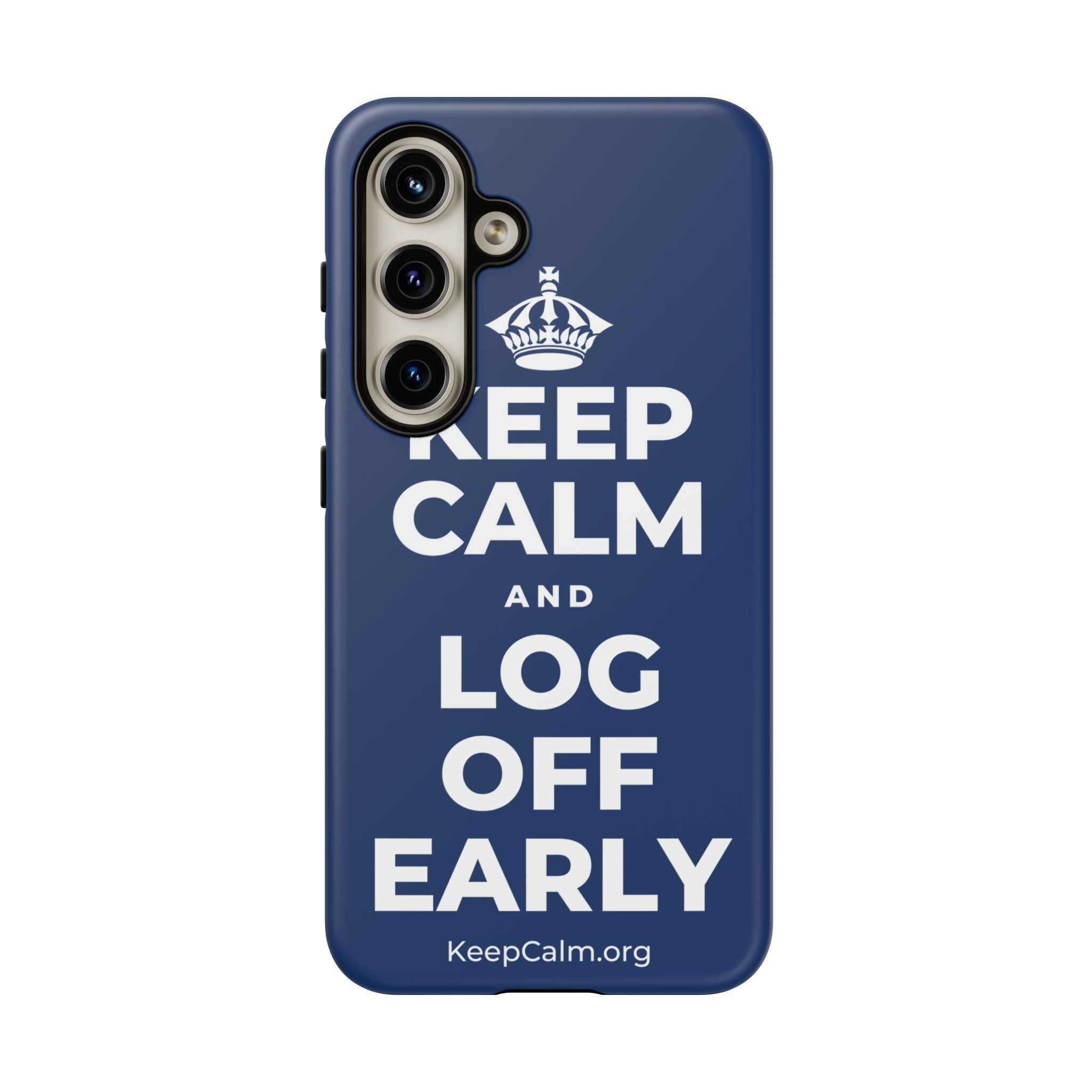 KEEP CALM AND LOG OFF EARLY Phone Case