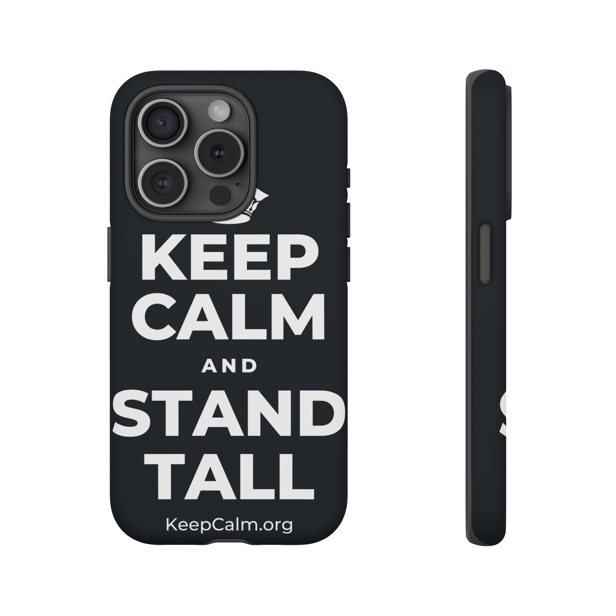 KEEP CALM AND STAND TALL Phone Case (Dark)