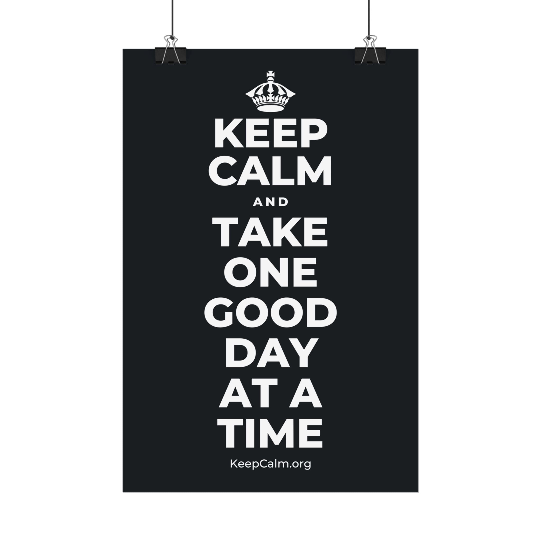 KEEP CALM AND TAKE ONE GOOD DAY AT A TIME Satin Poster (Dark)