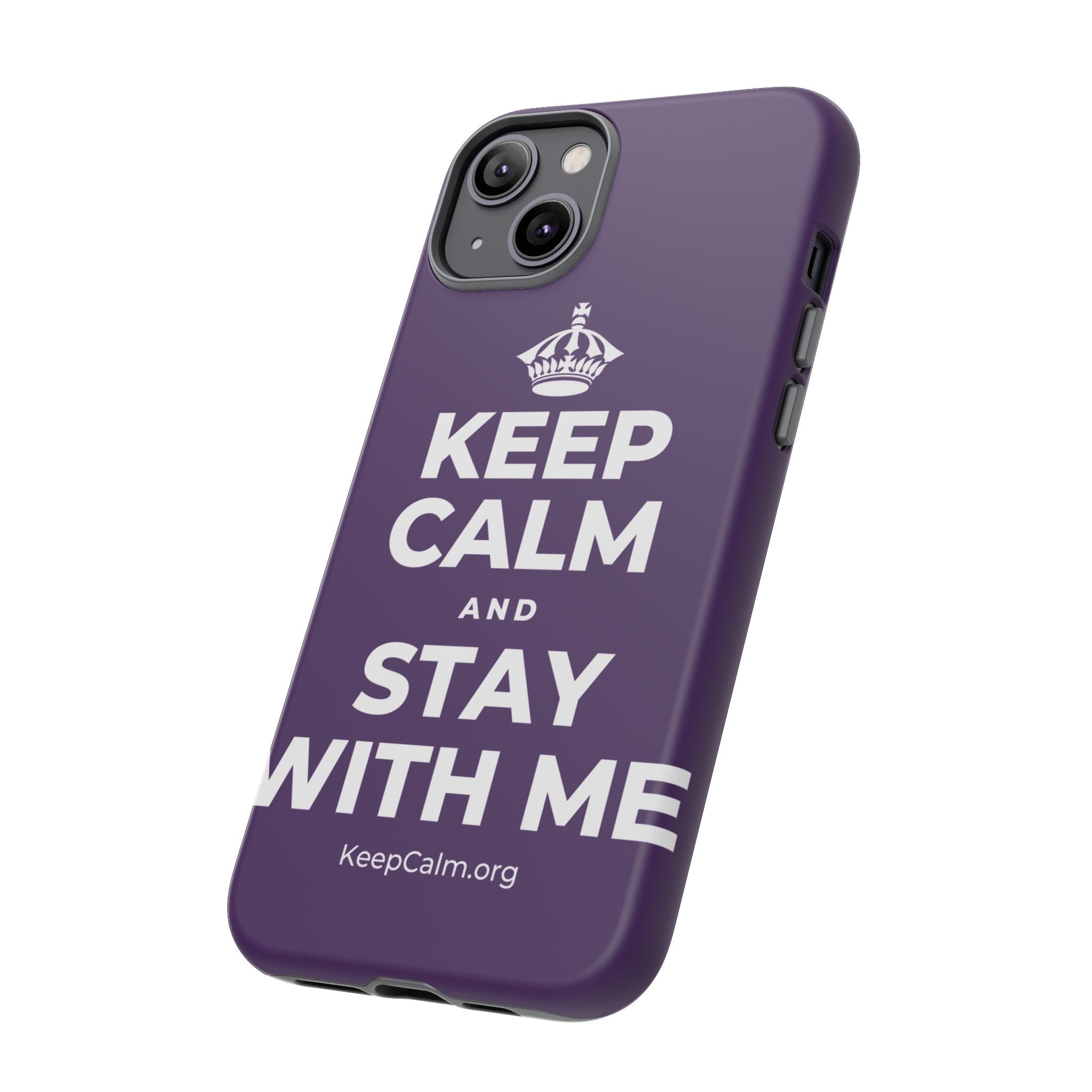 KEEP CALM AND STAY WITH ME Phone Case