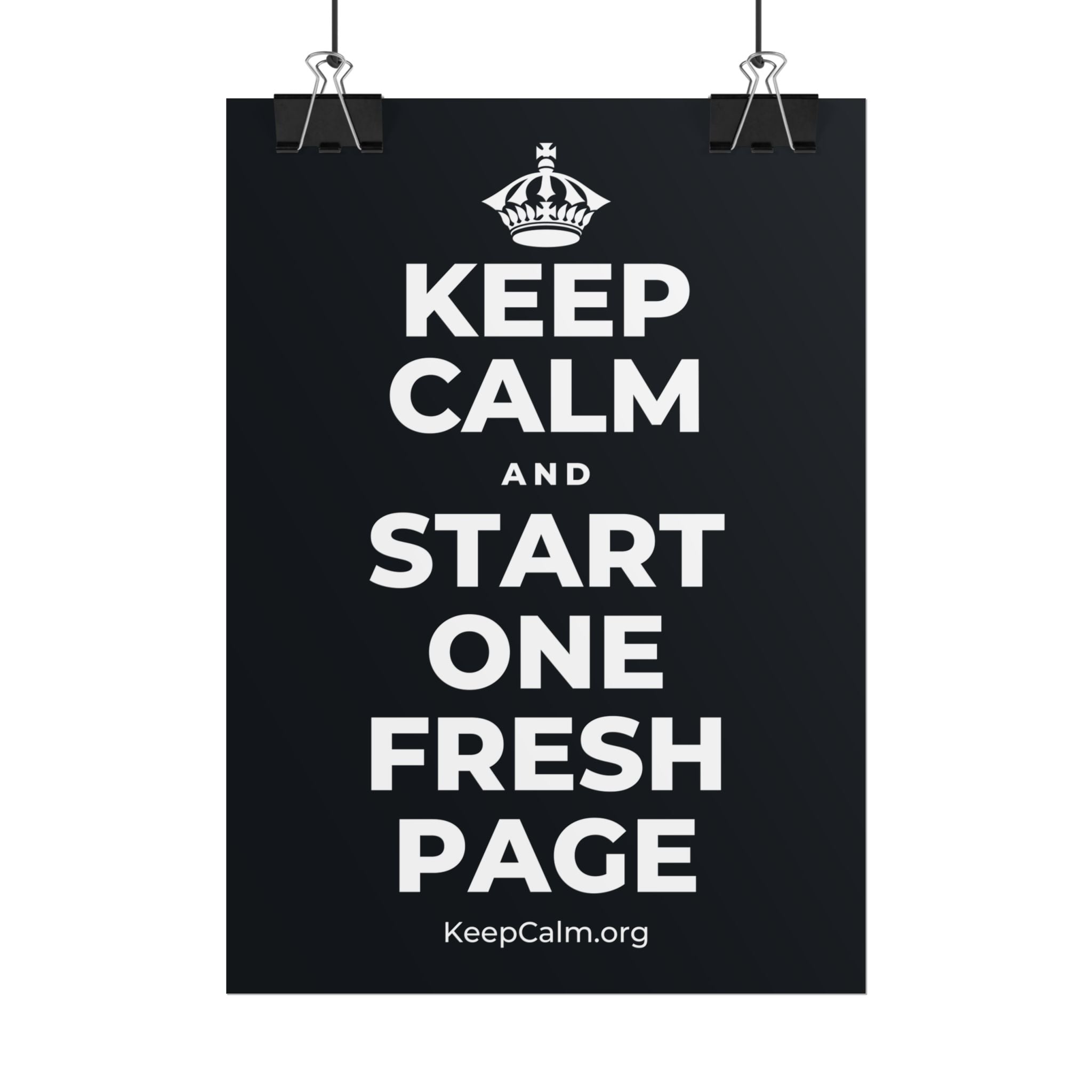 KEEP CALM AND START ONE FRESH PAGE Poster (Dark)