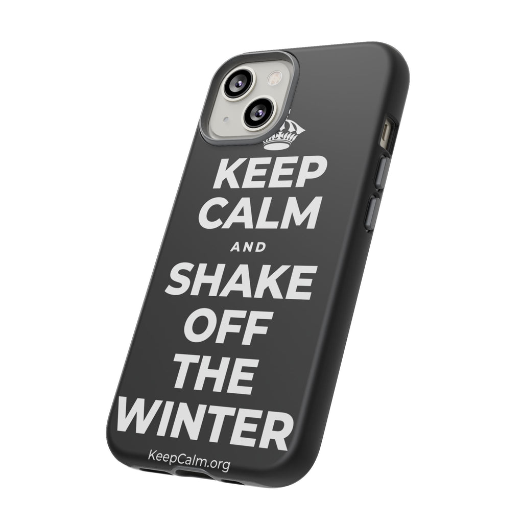 KEEP CALM AND SHAKE OFF THE WINTER Phone Case