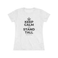 KEEP CALM AND STAND TALL Women's Tri-Blend Tee