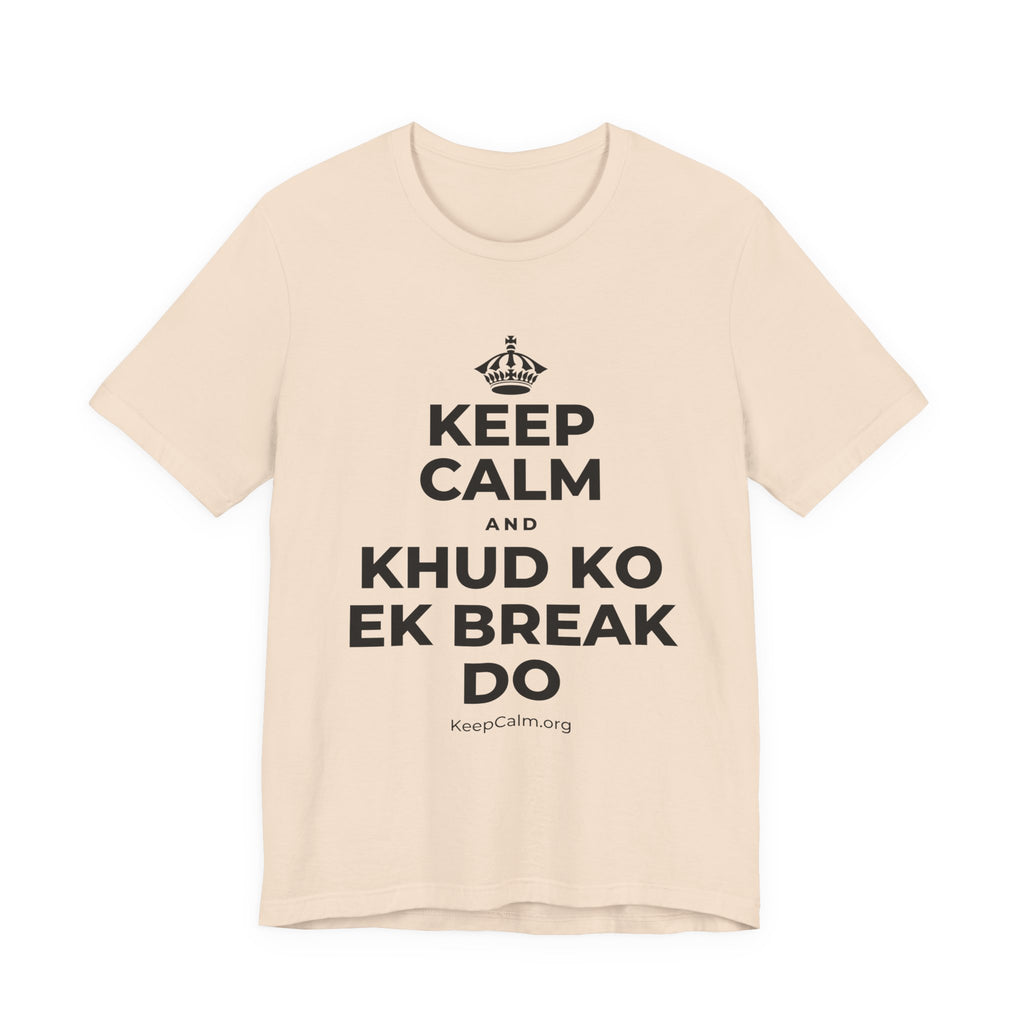 KEEP CALM AND KHUD KO EK BREAK DO T-Shirt (Soft Cream–Heather Mauve)