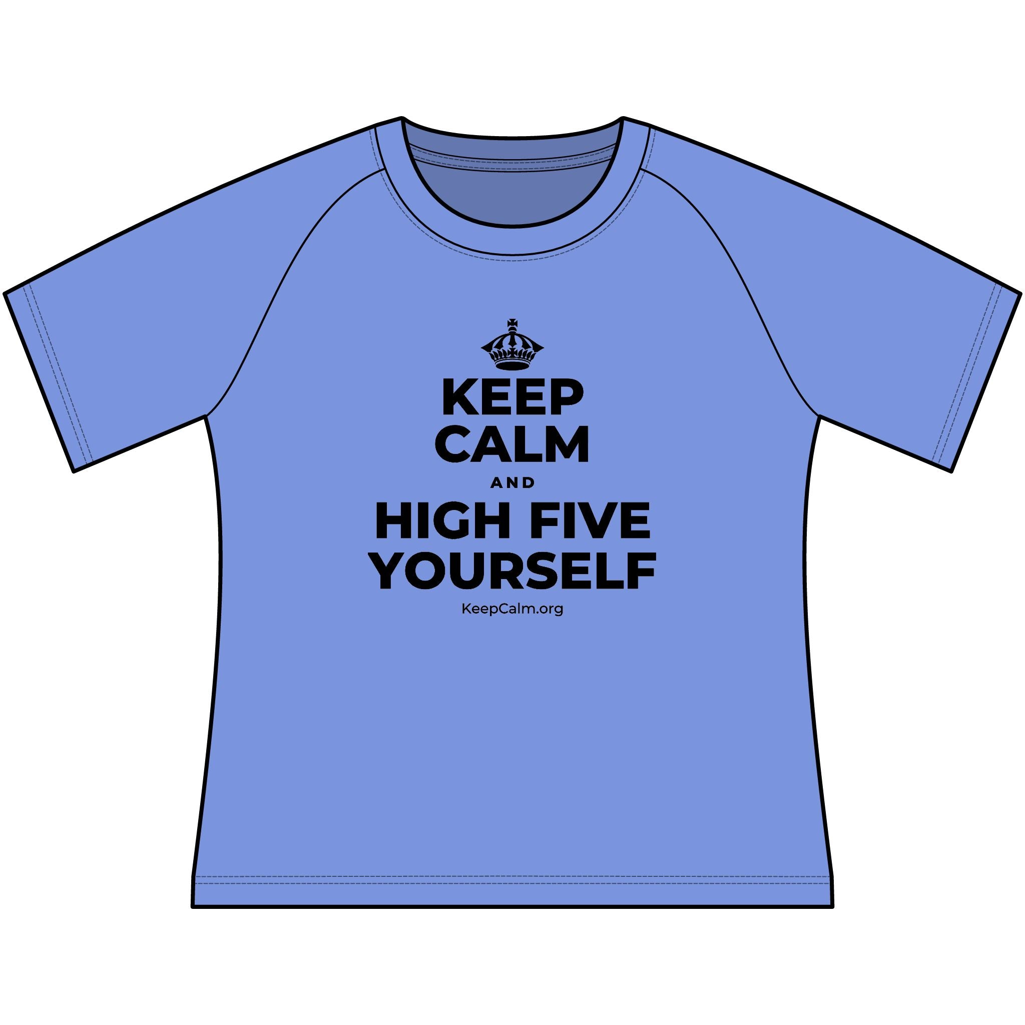 KEEP CALM AND HIGH FIVE YOURSELF Women's Raglan Tee
