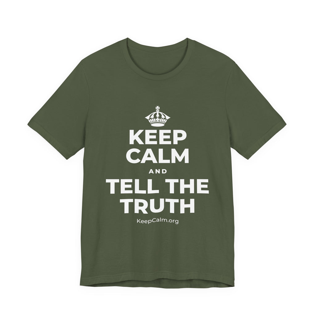 KEEP CALM AND TELL THE TRUTH T-Shirt (Military Green–Autumn)