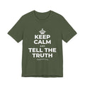 KEEP CALM AND TELL THE TRUTH T-Shirt (Military Green–Autumn)