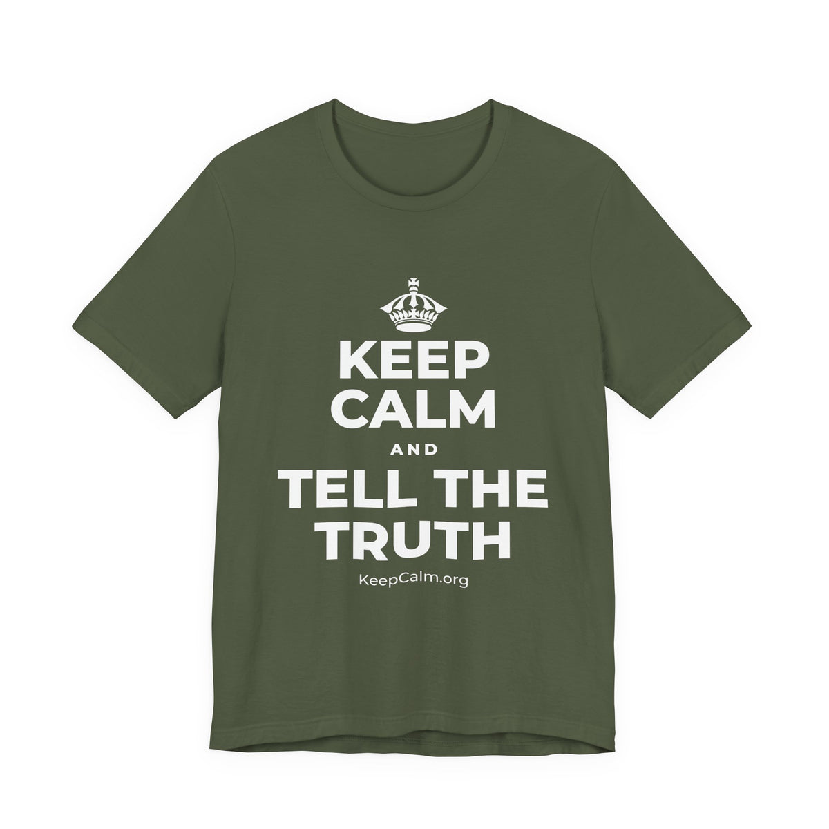 KEEP CALM AND TELL THE TRUTH T-Shirt (Military Green–Autumn)