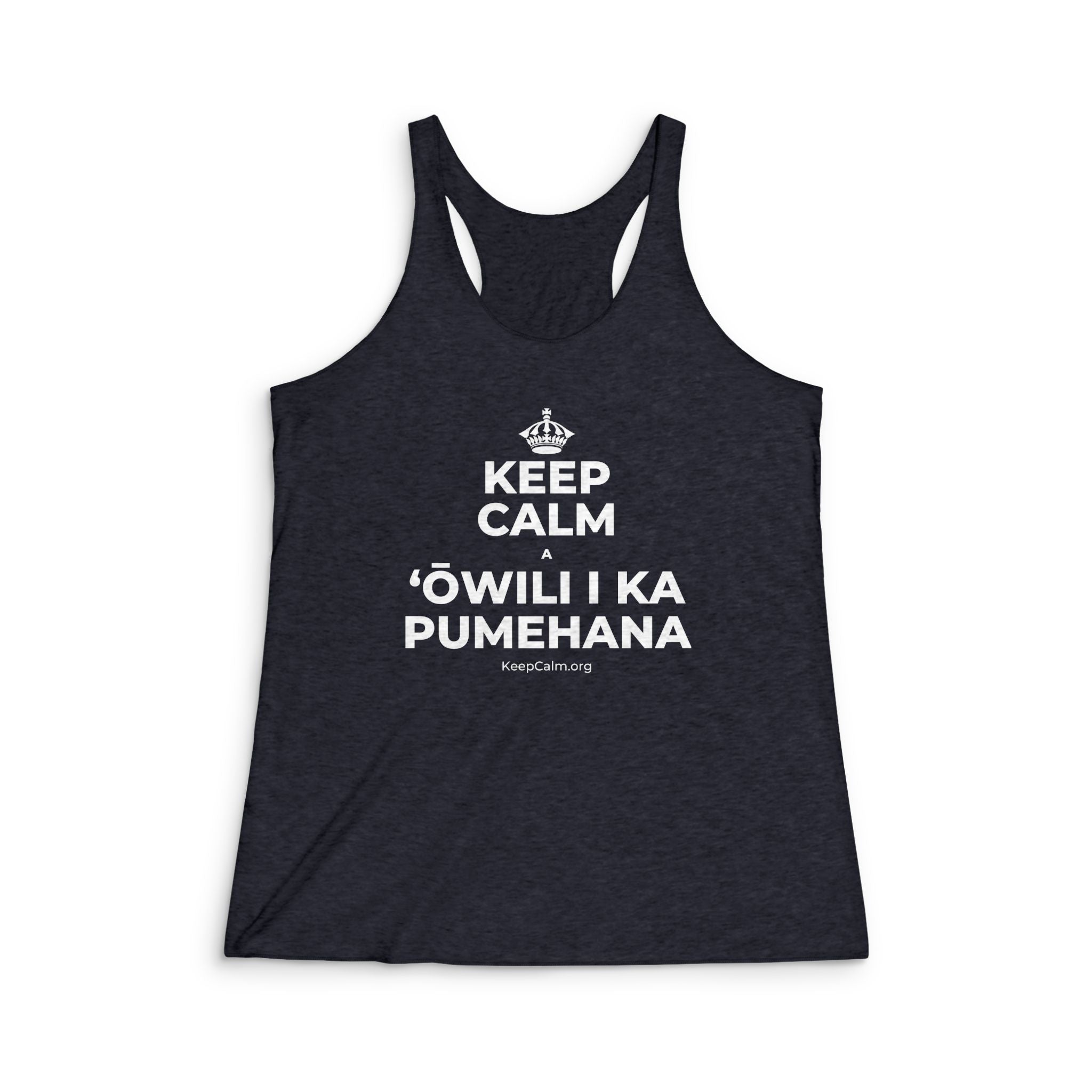 KEEP CALM A ʻŌWILI I KA PUMEHANA Women's Racerback Tank