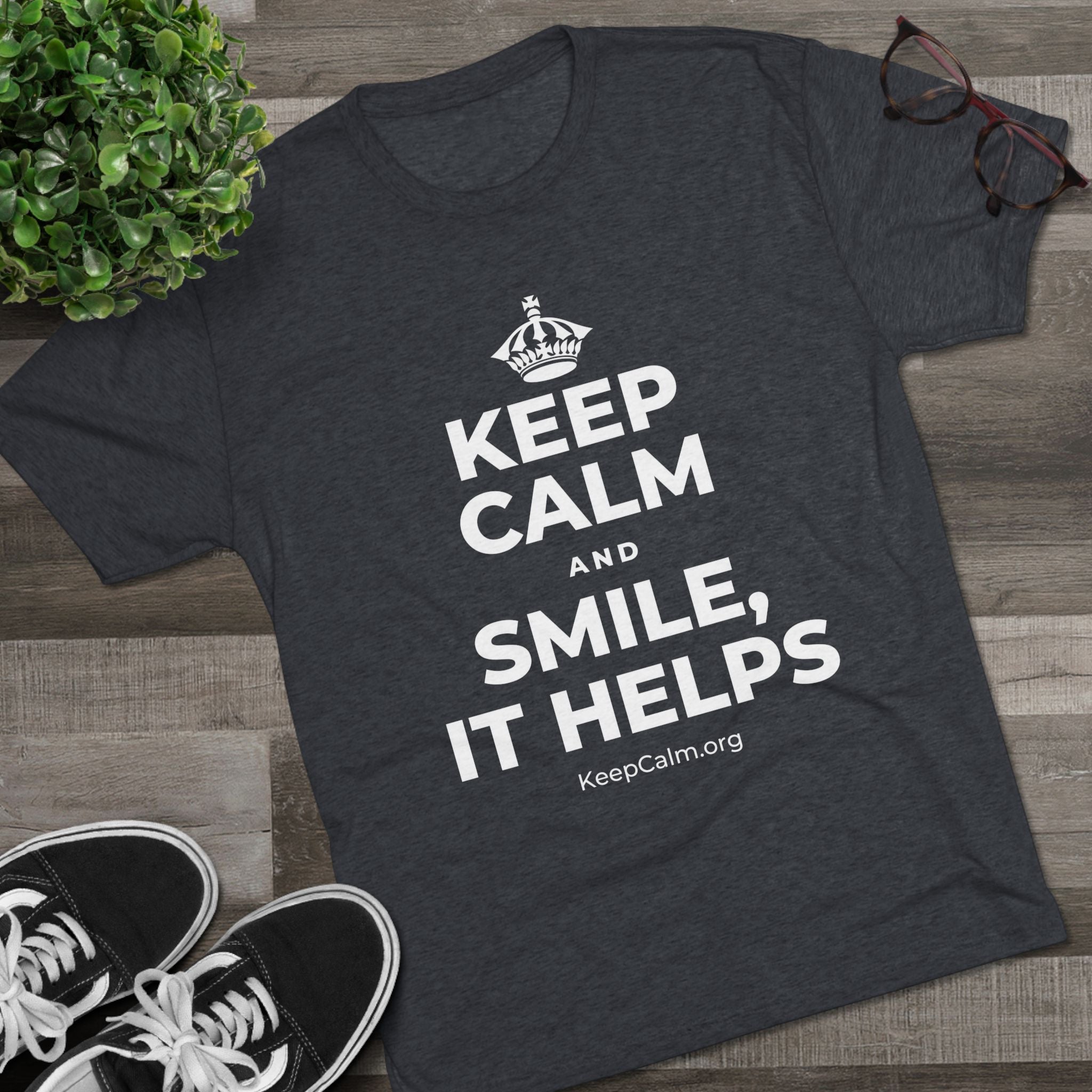 KEEP CALM AND SMILE, IT HELPS Tri-Blend Tee