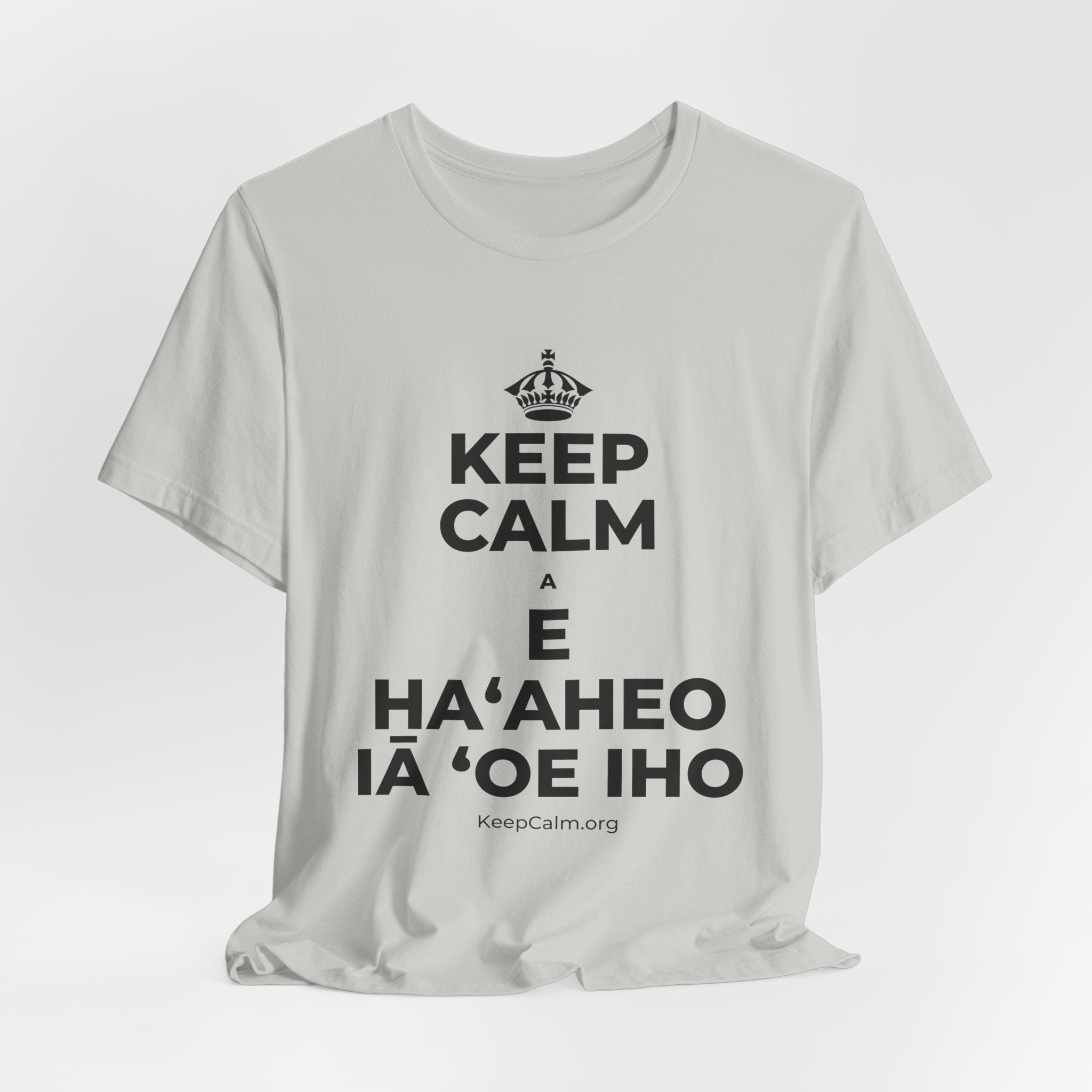 KEEP CALM A E HAʻAHEO IĀ ʻOE IHO T-Shirt (Baby Blue–Silver)