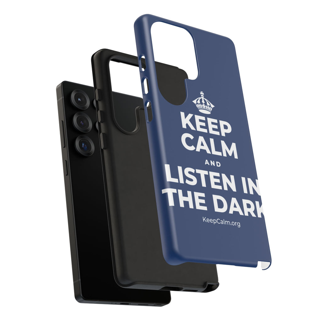 KEEP CALM AND LISTEN IN THE DARK Phone Case