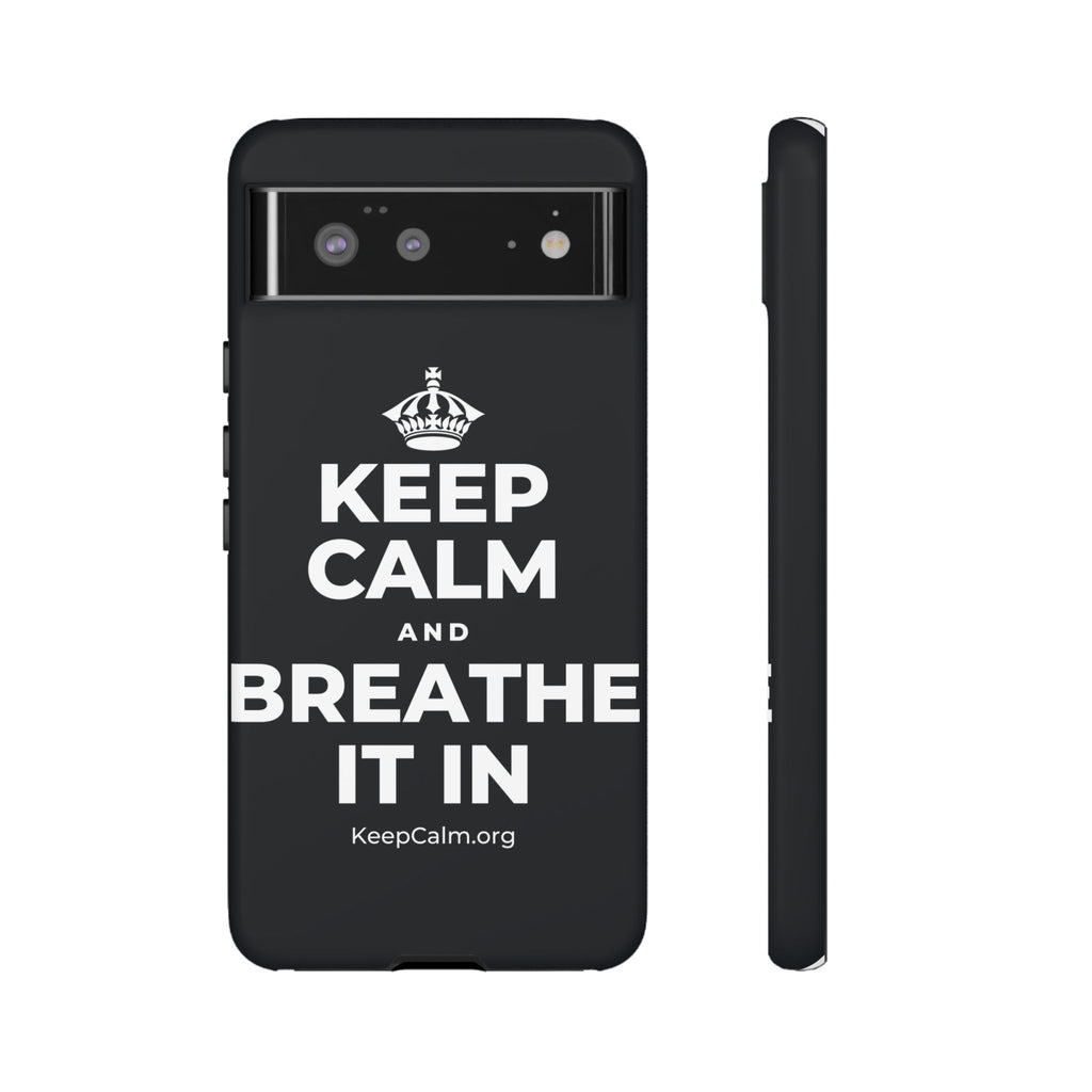 KEEP CALM AND BREATHE IT IN Phone Case (Dark)