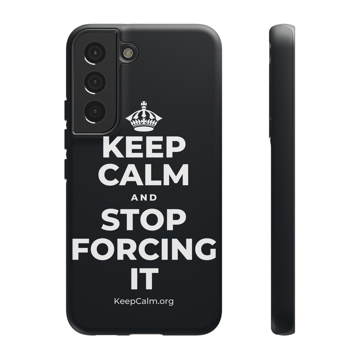KEEP CALM AND STOP FORCING IT Phone Case (Dark)