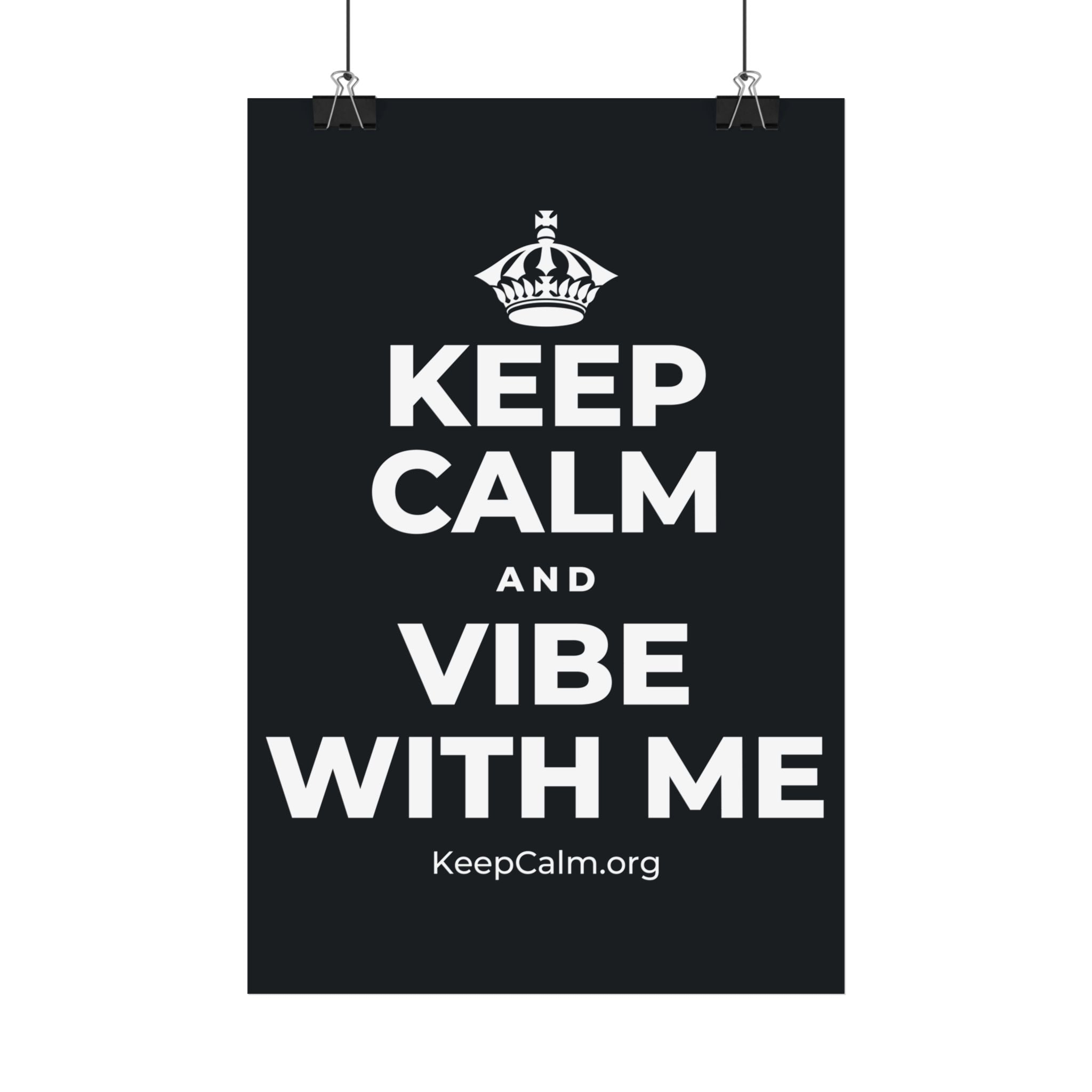 KEEP CALM AND VIBE WITH ME Satin Poster (Dark)