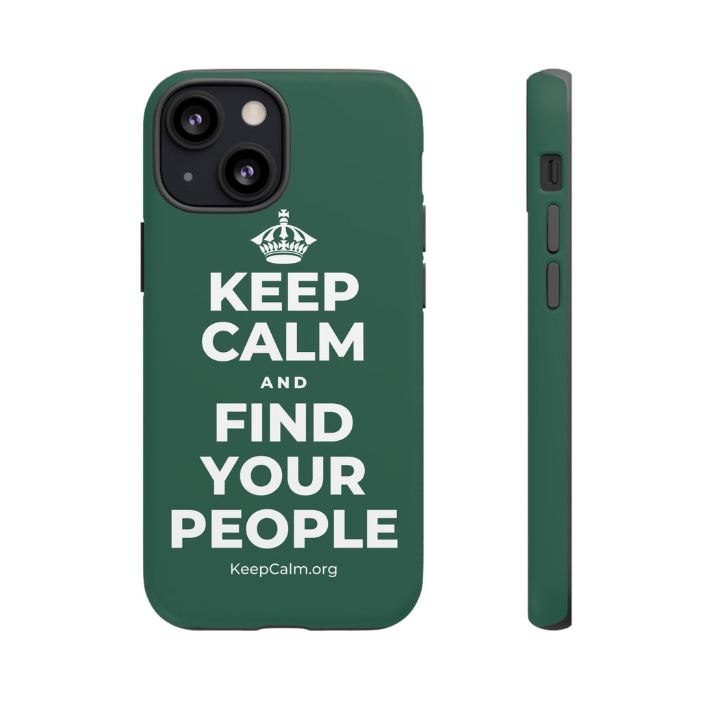 KEEP CALM AND FIND YOUR PEOPLE Phone Case