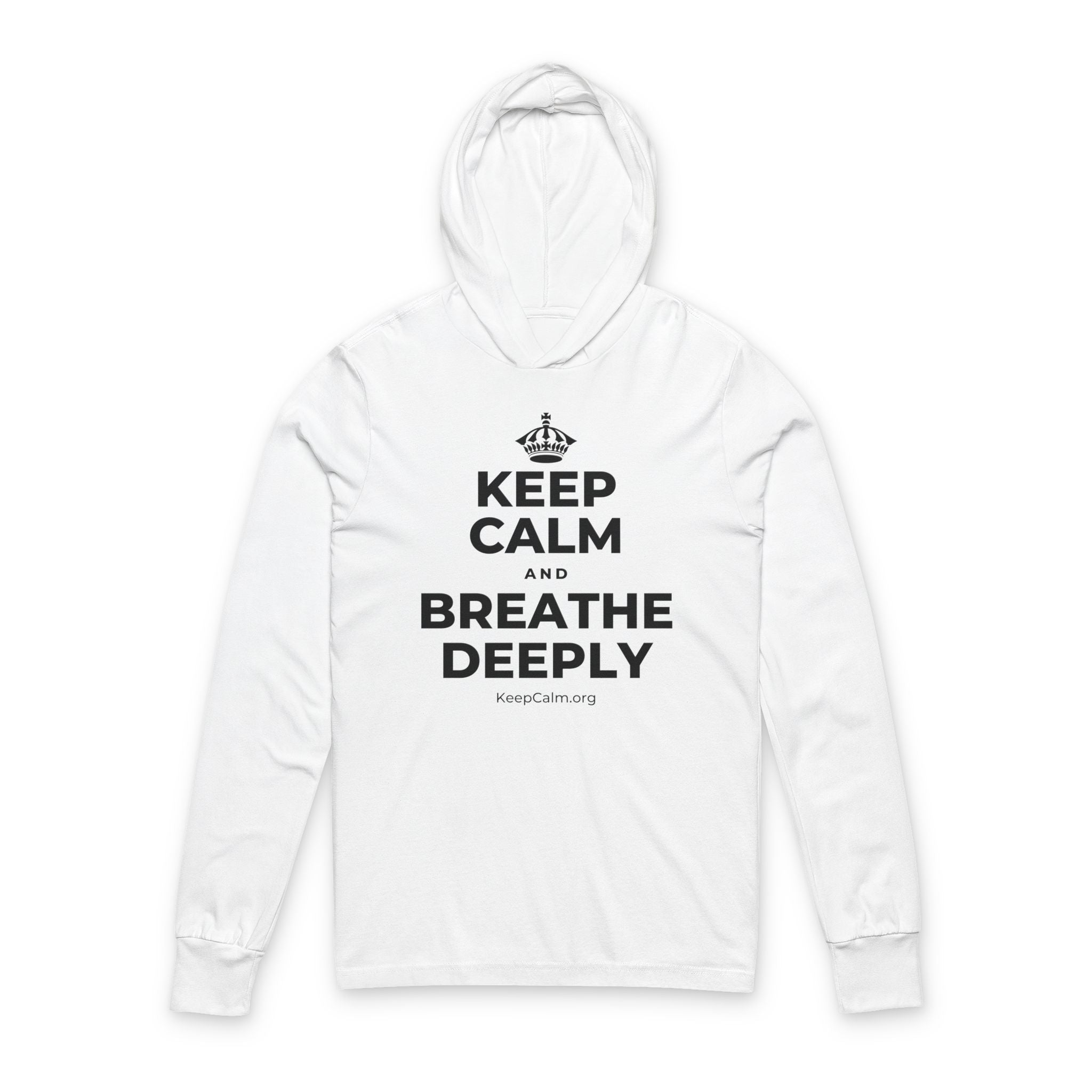 KEEP CALM AND BREATHE DEEPLY Hooded Long Sleeve Tee