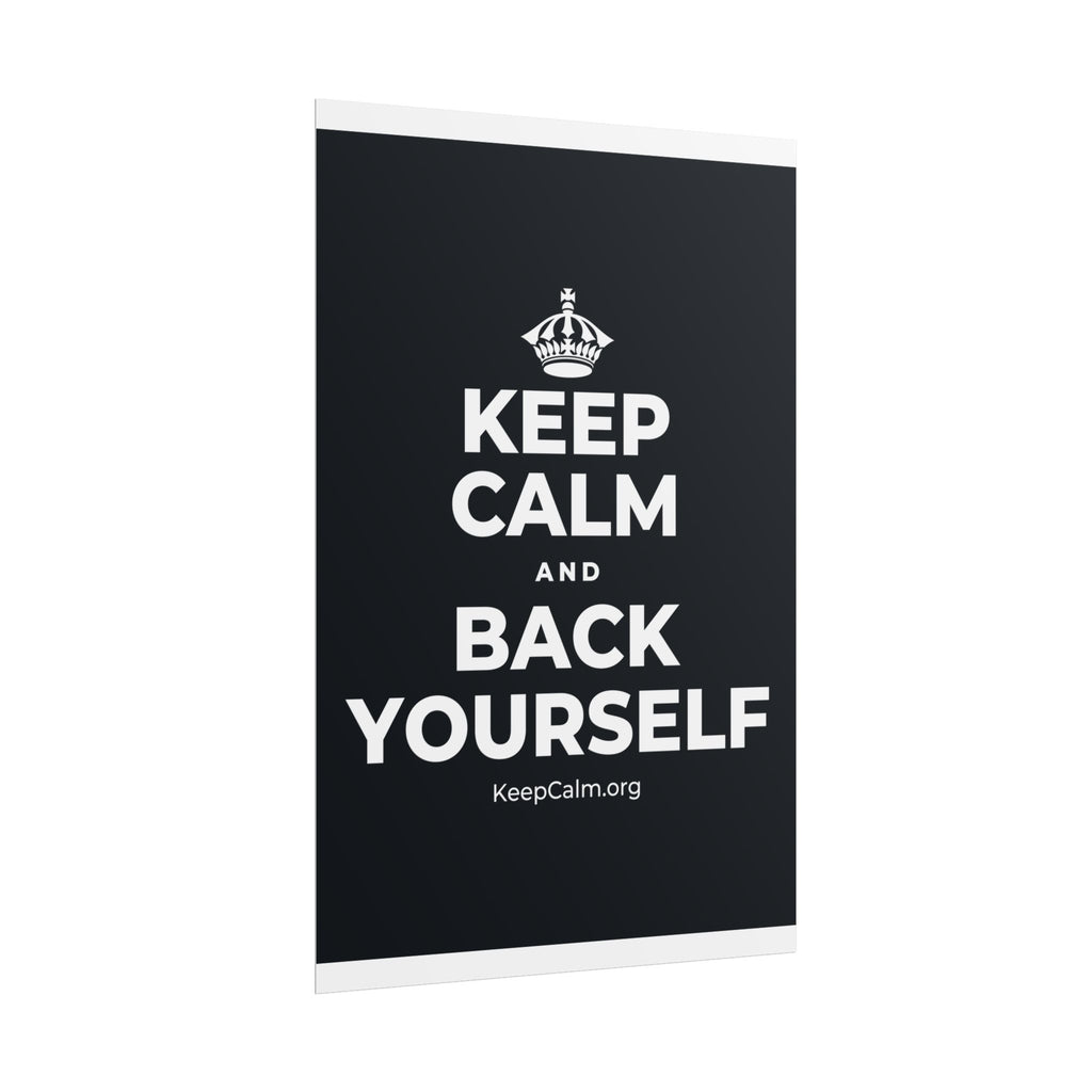 KEEP CALM AND BACK YOURSELF Poster (Dark)