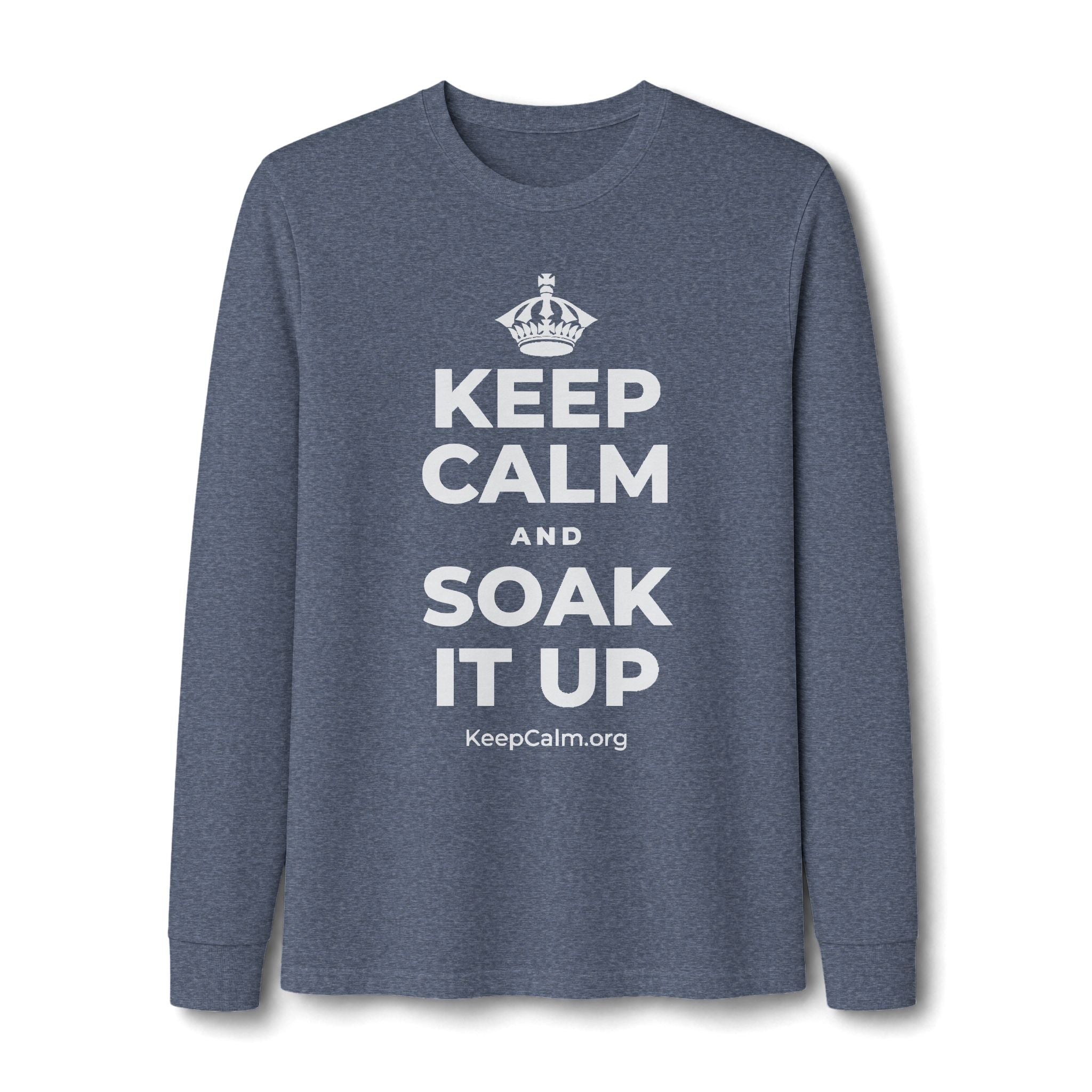 KEEP CALM AND SOAK IT UP Long Sleeve Tee