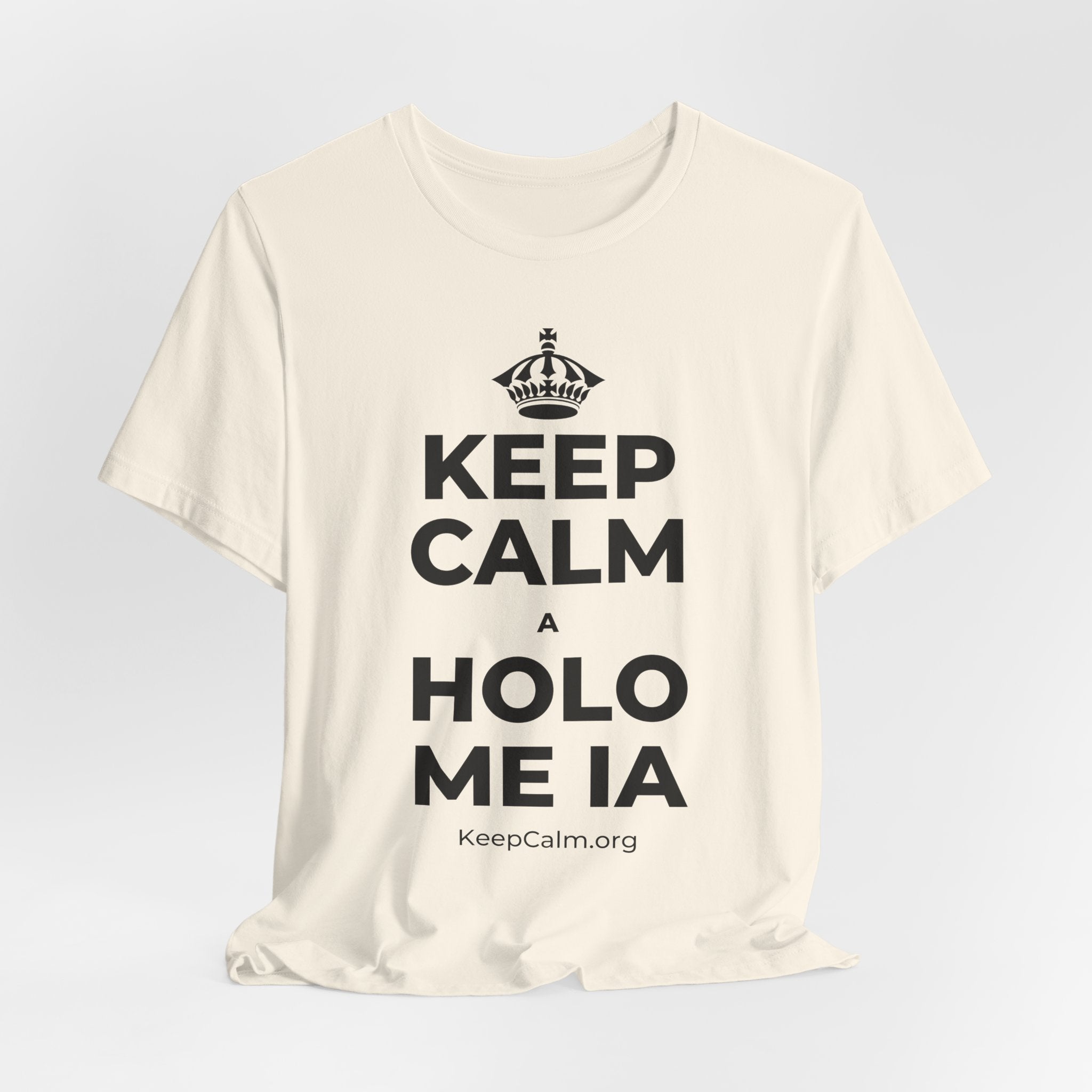KEEP CALM A HOLO ME IA T-Shirt (White–Asphalt)