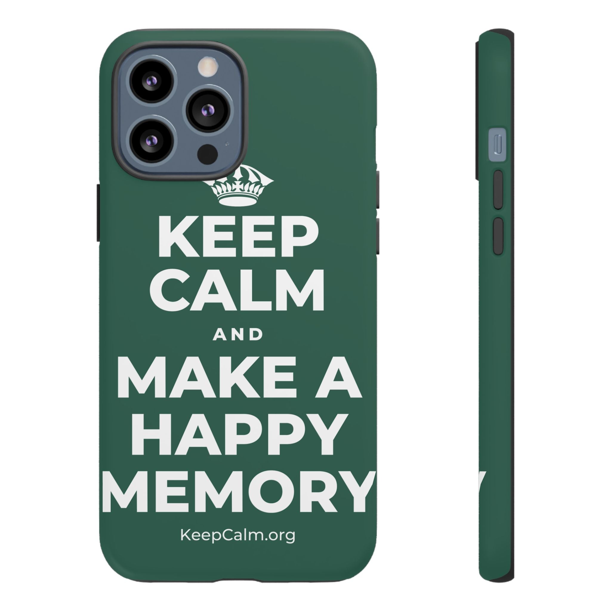 KEEP CALM AND MAKE A HAPPY MEMORY Phone Case