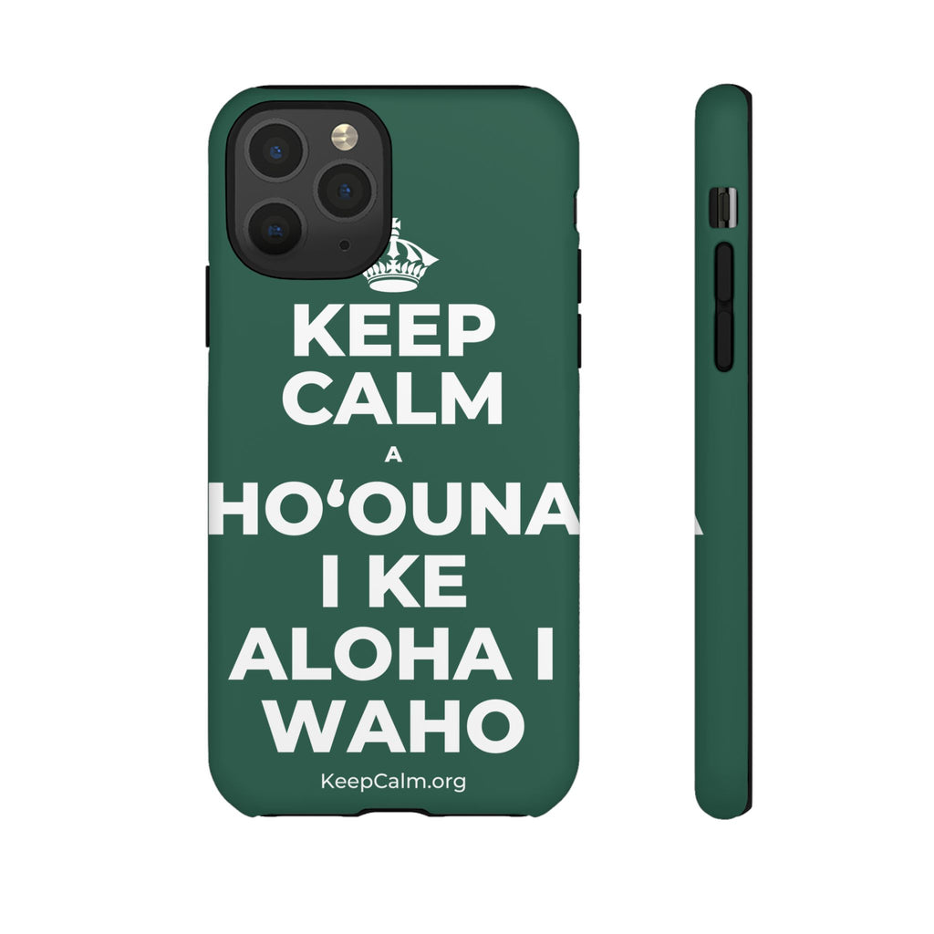 KEEP CALM A HOʻOUNA I KE ALOHA I WAHO Phone Case